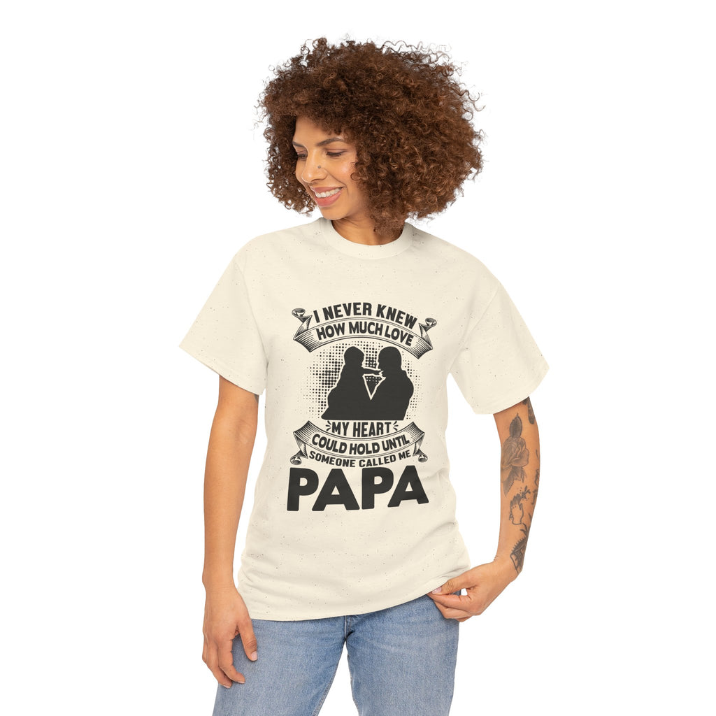 Papa Love T-Shirt | I Never Knew How Love Could Fill Heart | Father’s Day Gift