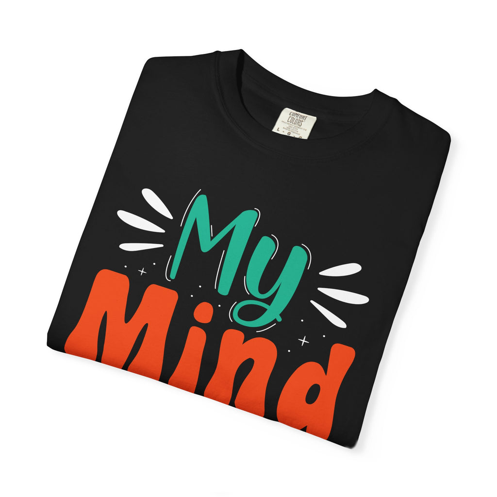 My Mind Is My Weapon T-shirt | Hand-lettered Typography, Garment-Dyed