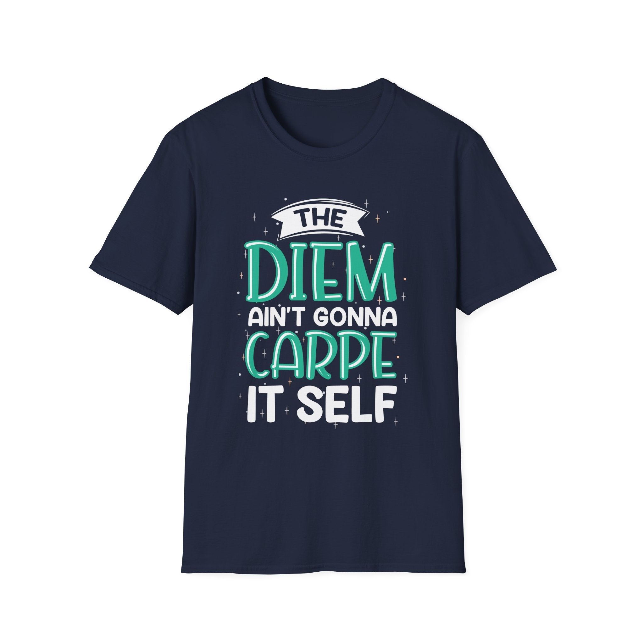 The Diem Aint Gonna Carpe Itself T Shirt Retro Motivational Graphic Tee