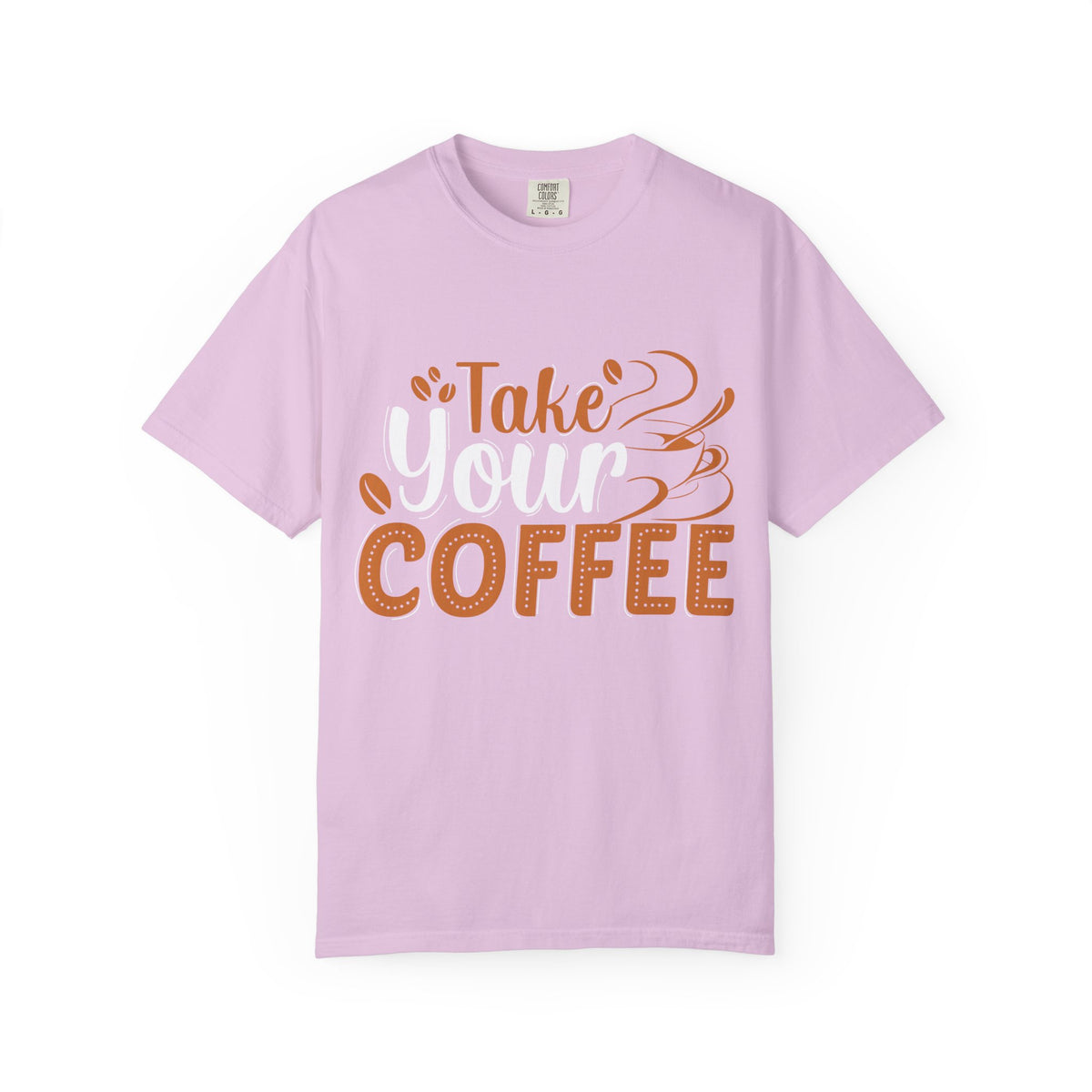 Take Your Coffee shirt | Coffee Script & Block Letter Tee, Garment-Dyed