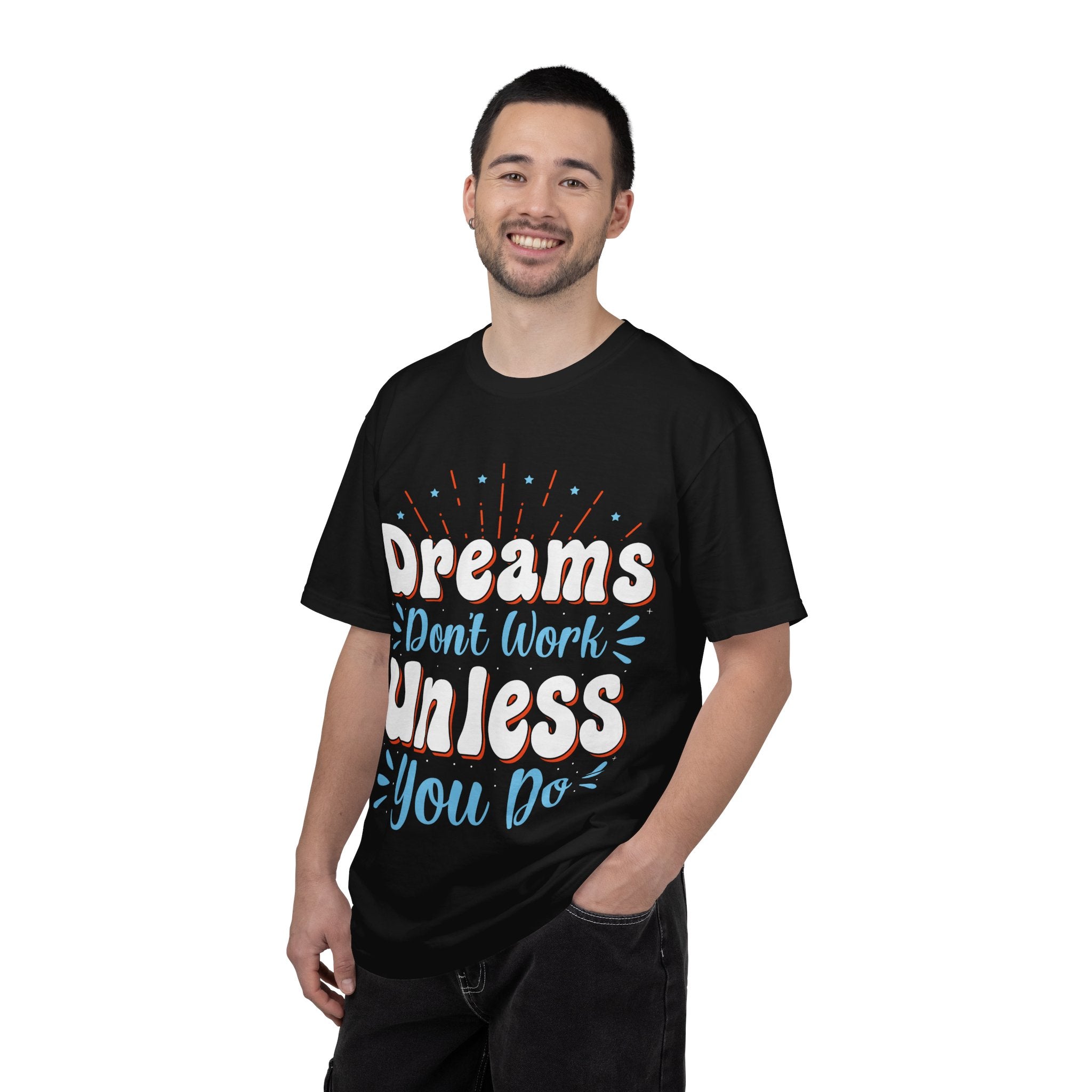 Dreams Don't Work Unless You Do T-shirt | Motivational Graphic Tee