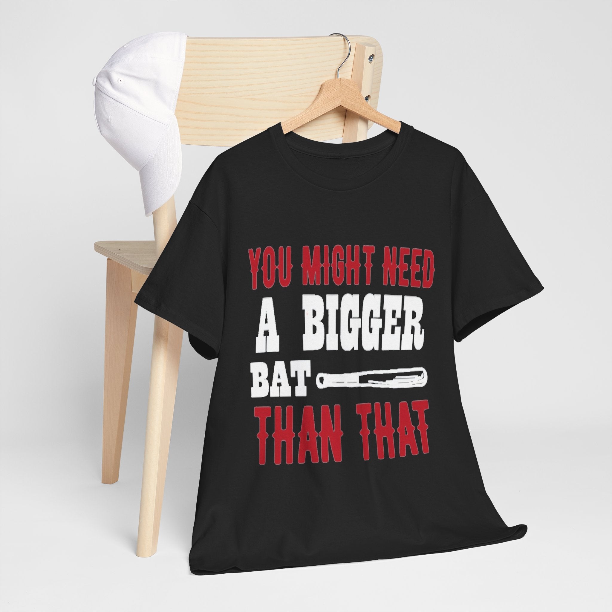 You Might Need a Bigger Bat Than That T-Shirt | Dark Humor Bat Graphic Tee
