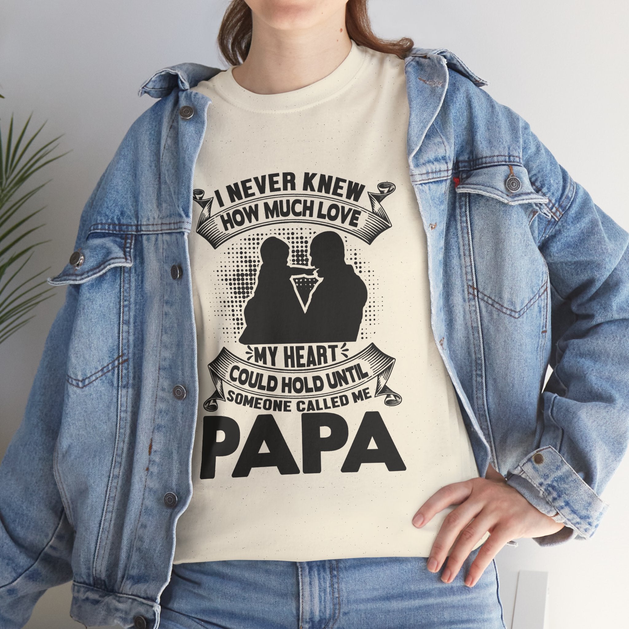 Papa Love T-Shirt | I Never Knew How Love Could Fill Heart | Father’s Day Gift