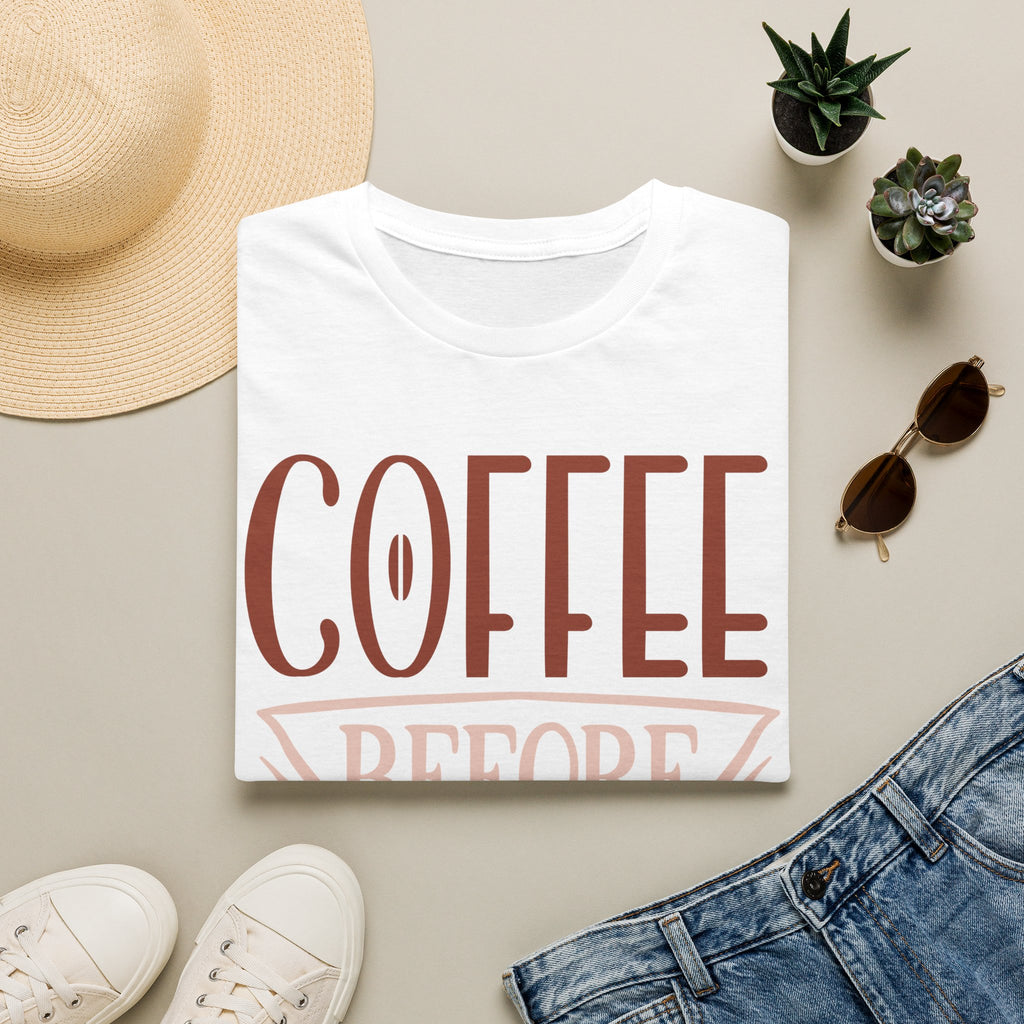 Coffee Before Talkie T-Shirt — Funny Morning Coffee Tee for Coffee Lovers