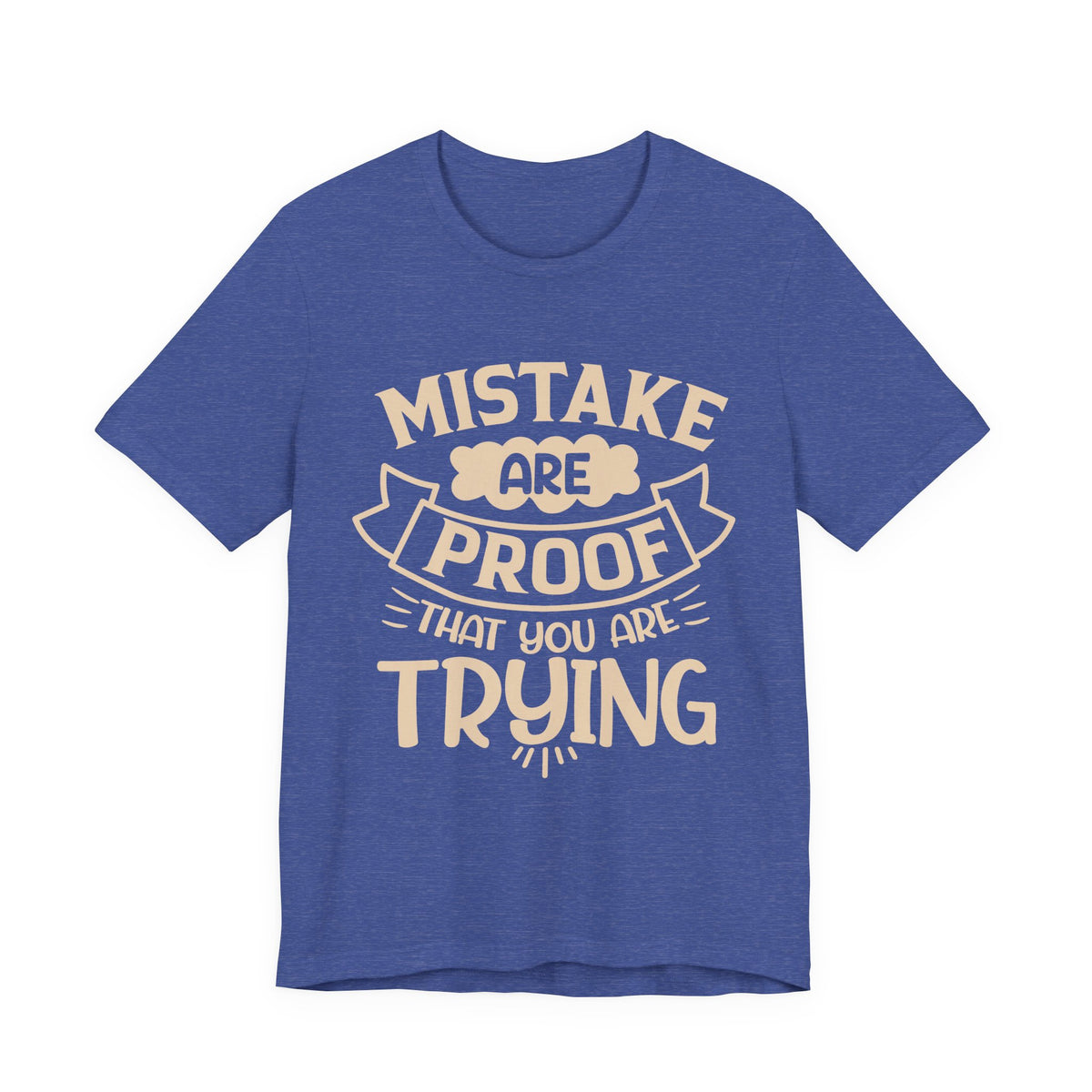 Mistake Are Proof That You Are Trying tee | Vintage Cream Motivational Shirt