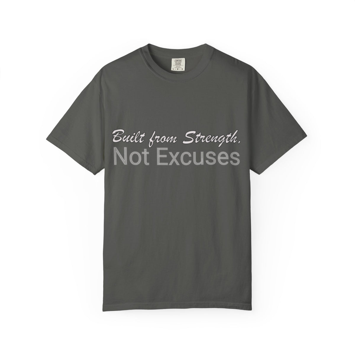 Built from Strength, Not Excuses T-Shirt