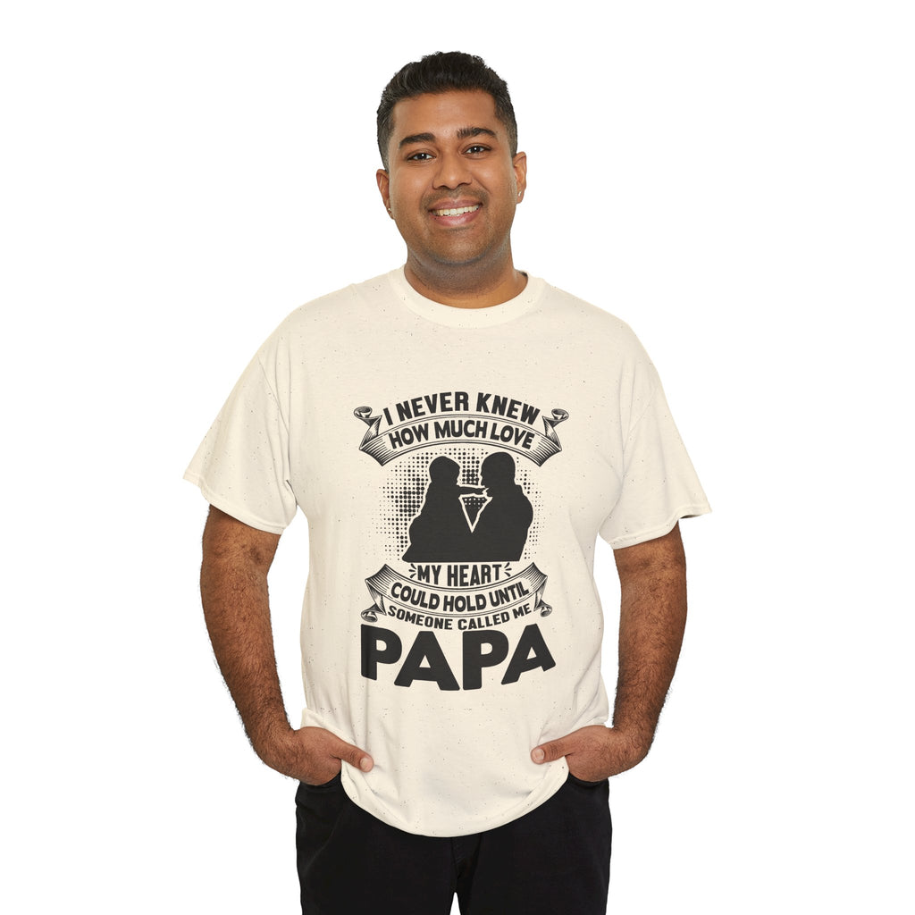 Papa Love T-Shirt | I Never Knew How Love Could Fill Heart | Father’s Day Gift