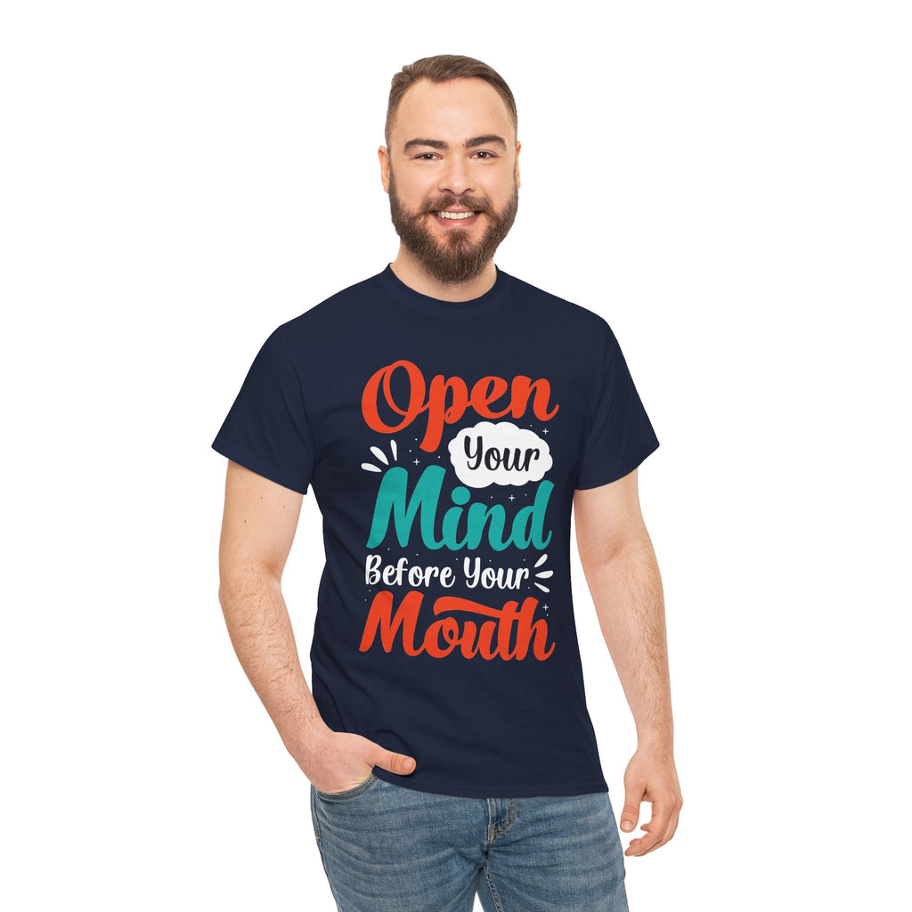 Open Your Mind Before Your Mouth T-Shirt | Typographic Script Tee