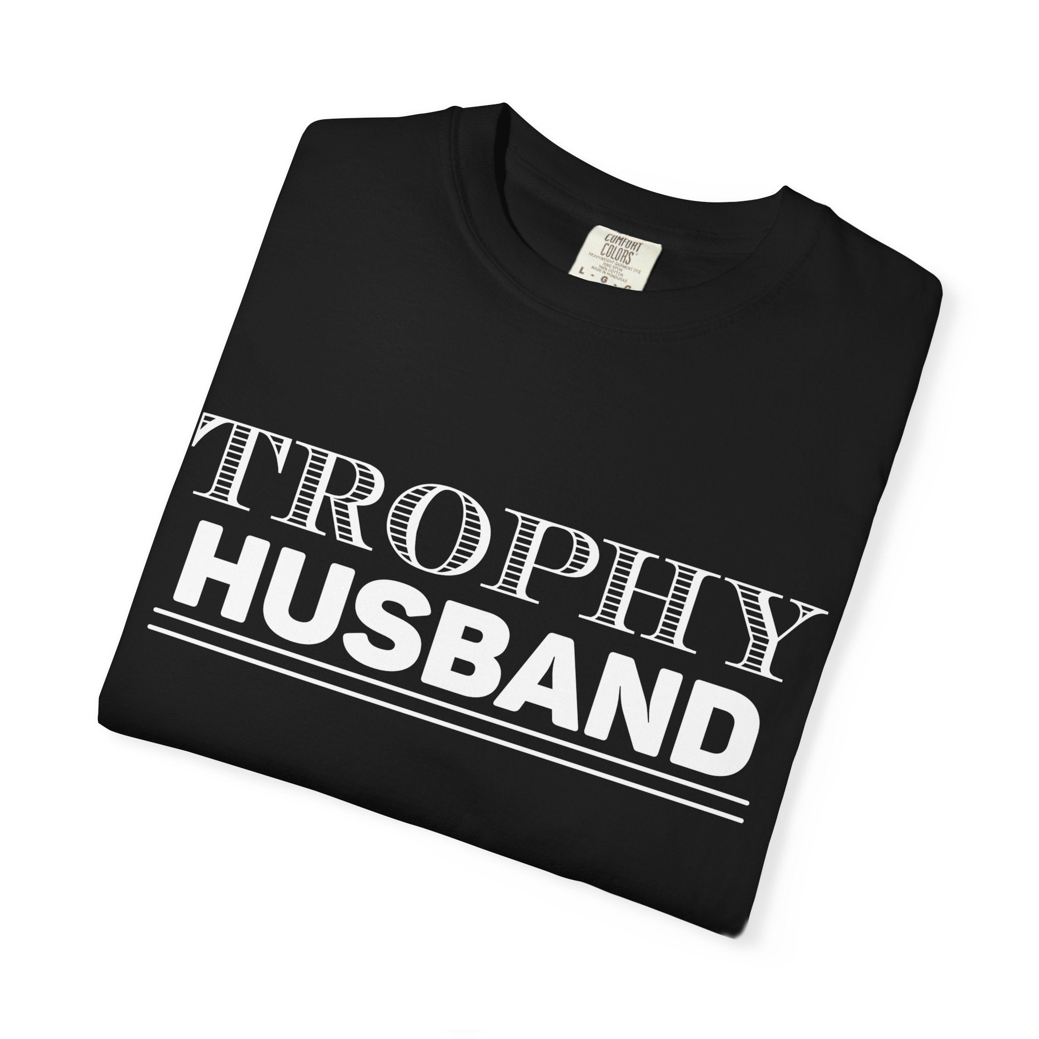 TROPHY HUSBAND T-shirt | Garment-Dyed Casual Tee