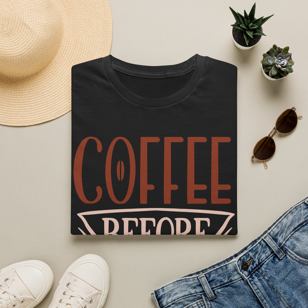 Coffee Before Talkie T-Shirt — Funny Morning Coffee Tee for Coffee Lovers