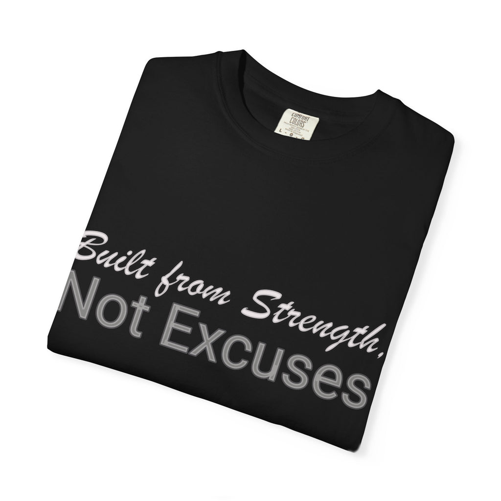 Built From Strength Not Excuses T-shirt | Motivational Workout Tee