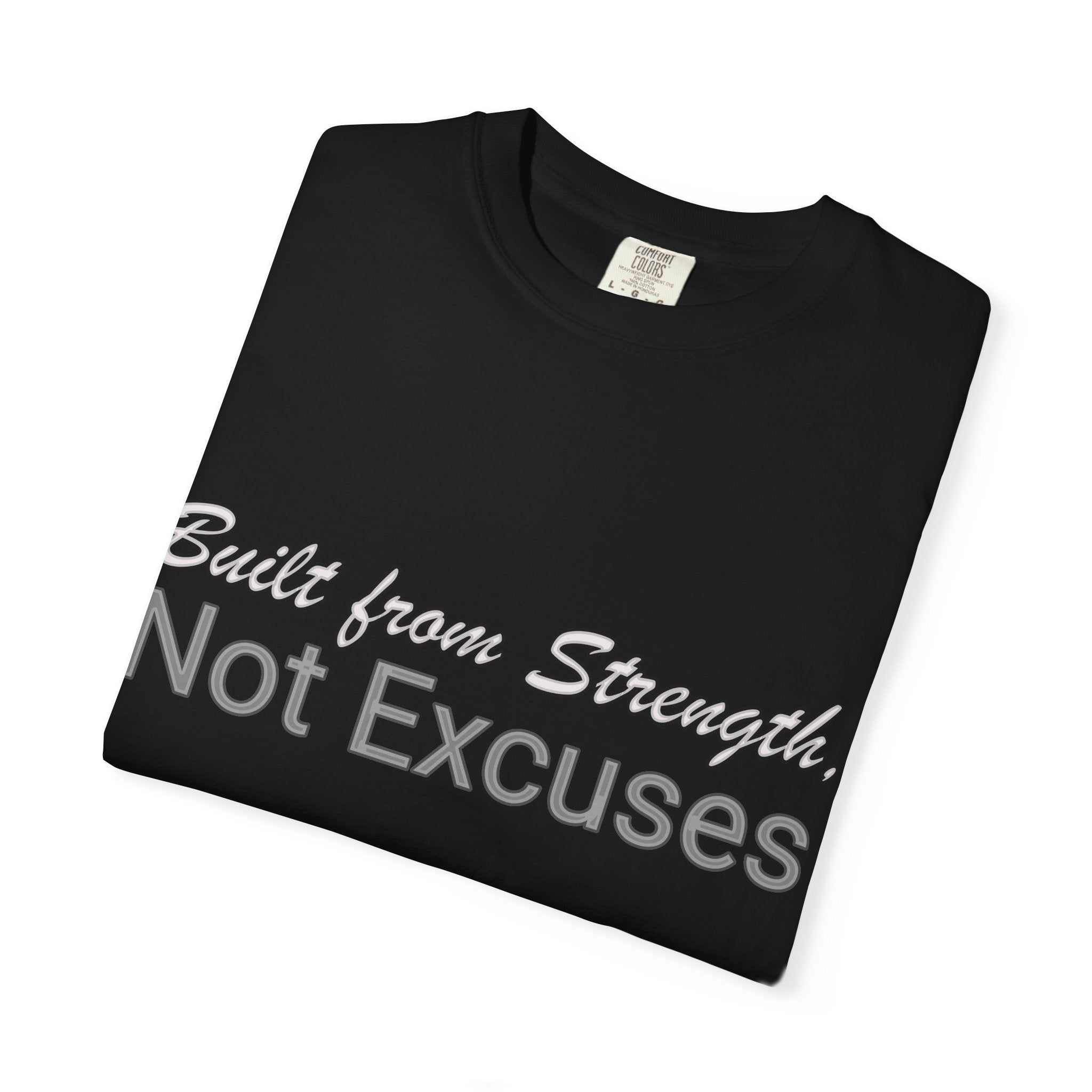 Built From Strength Not Excuses T-shirt | Motivational Workout Tee
