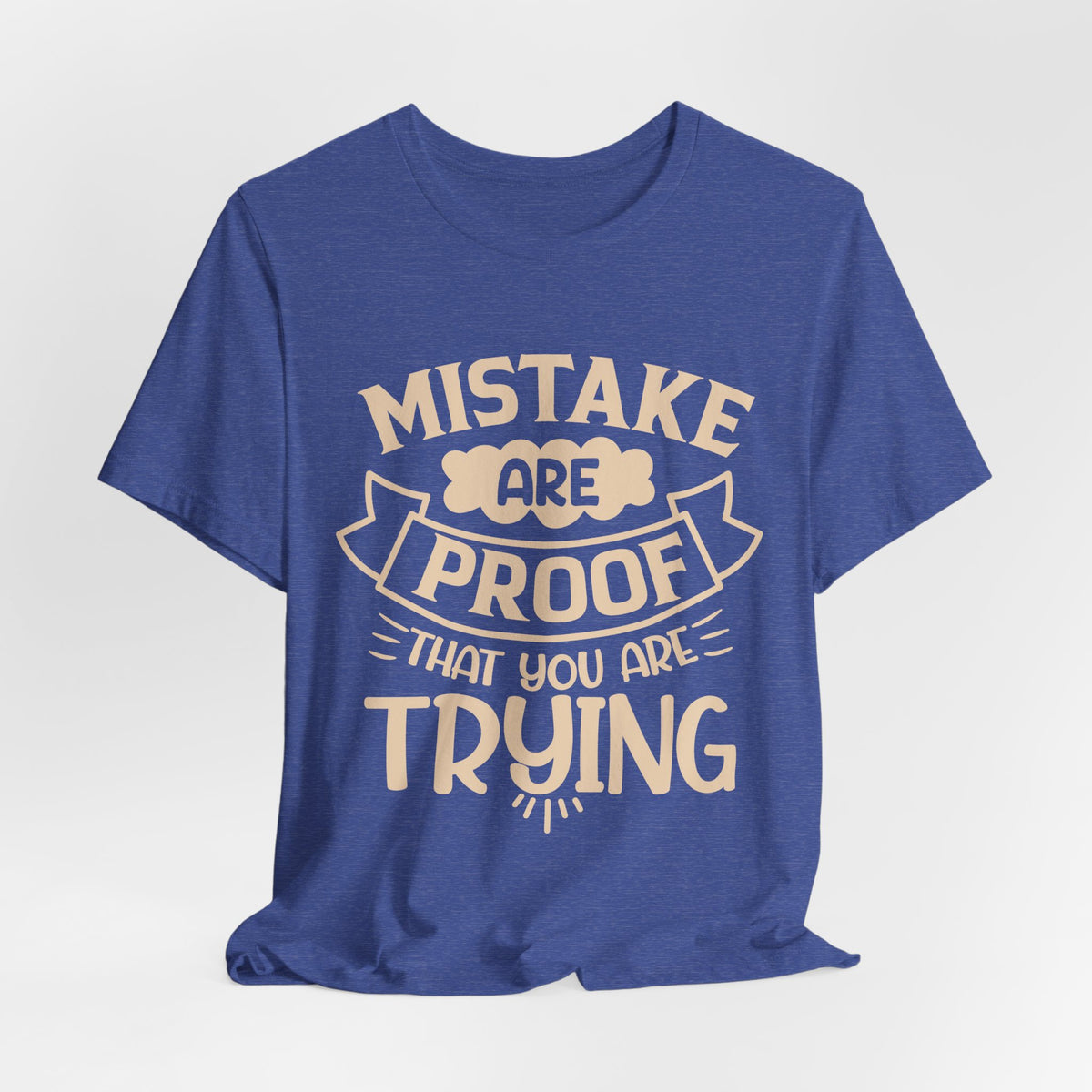 Mistake Are Proof That You Are Trying tee | Vintage Cream Motivational Shirt