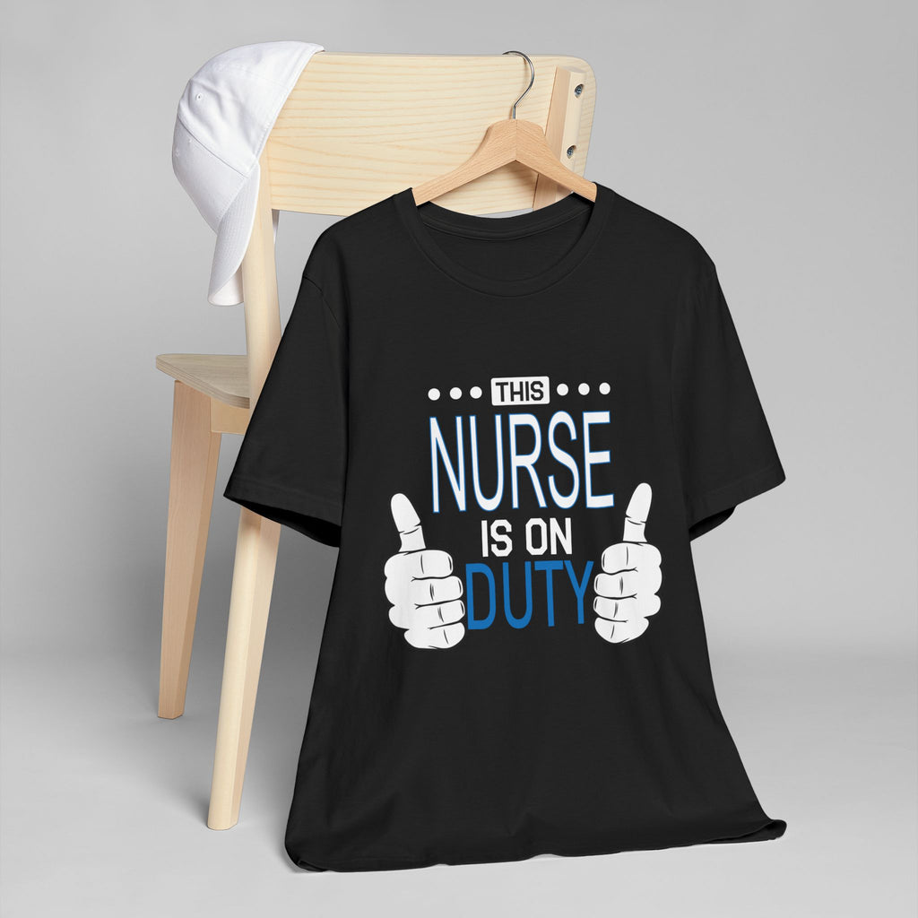 This Nurse Is On Duty T-Shirt | Nurse Thumbs Graphic Tee