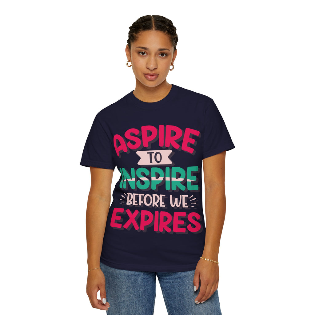 Aspire to Inspire Before We Expire T-Shirt | Vintage Motivational Graphic Tee