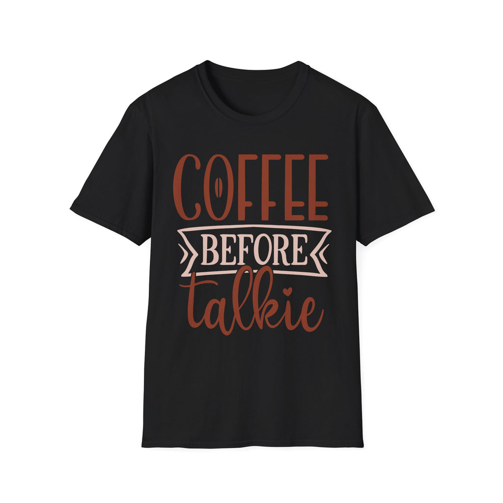 Coffee Before Talkie T-Shirt — Funny Morning Coffee Tee for Coffee Lovers