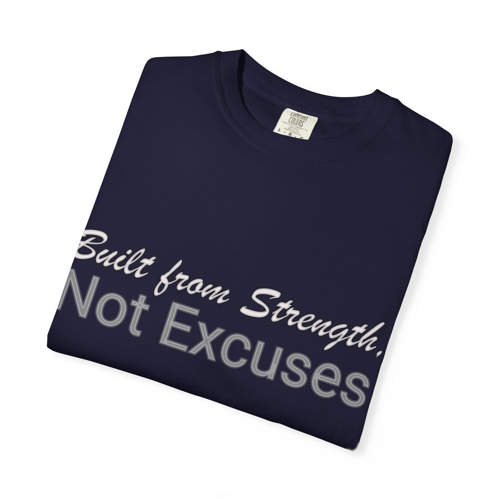 Built From Strength Not Excuses T-shirt | Motivational Workout Tee