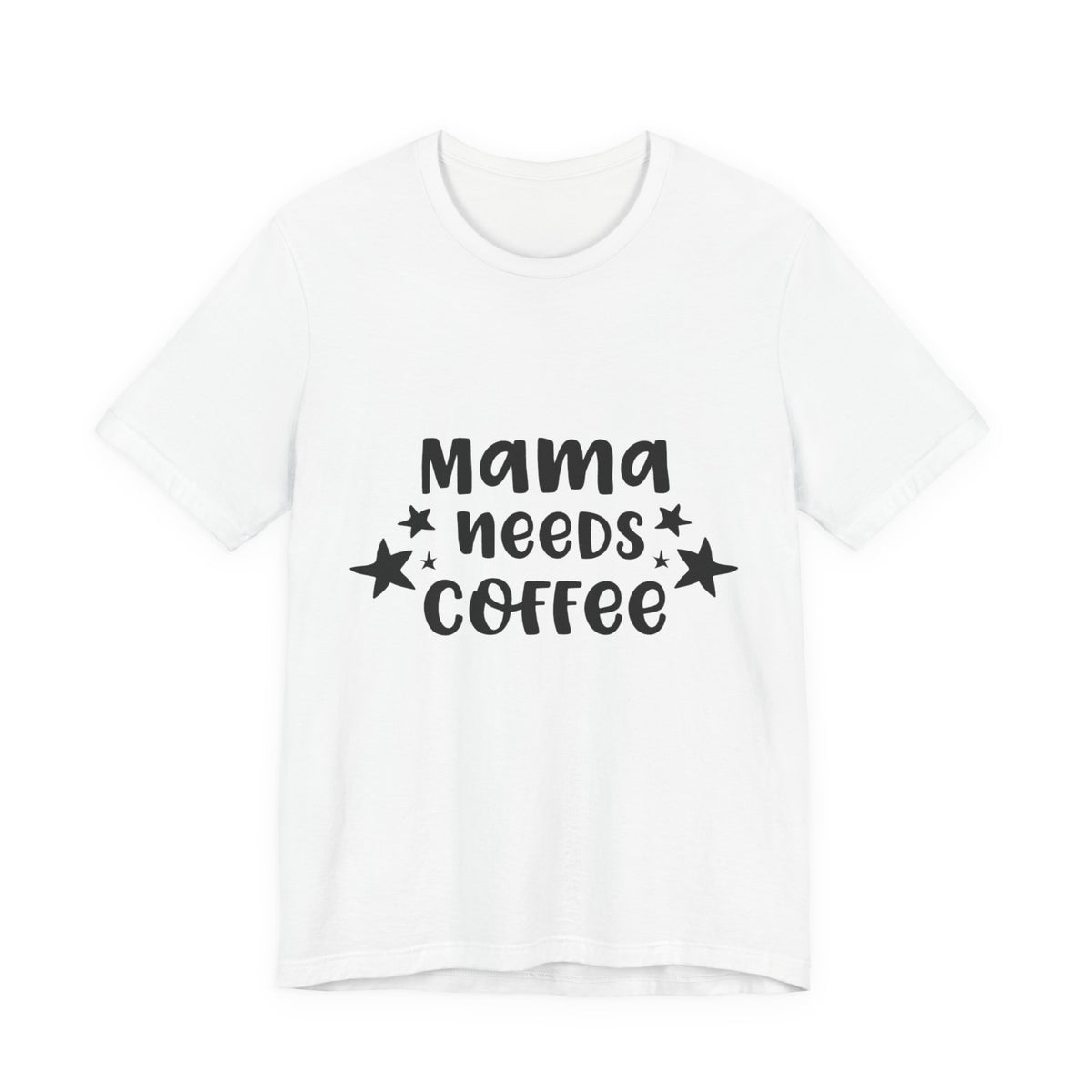 Mama Needs Coffee Tee — Funny Mom Coffee T-Shirt