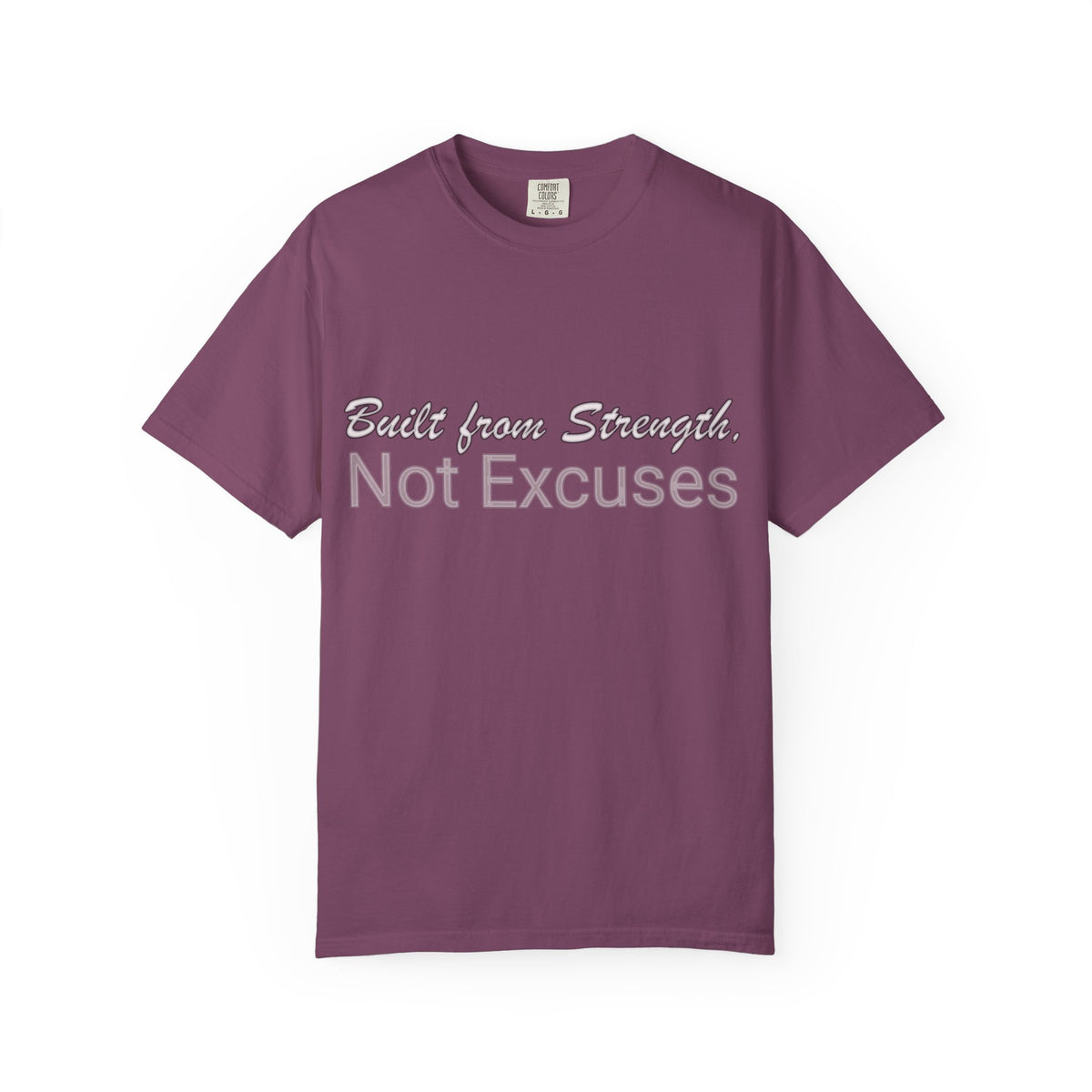 Built from Strength, Not Excuses T-Shirt