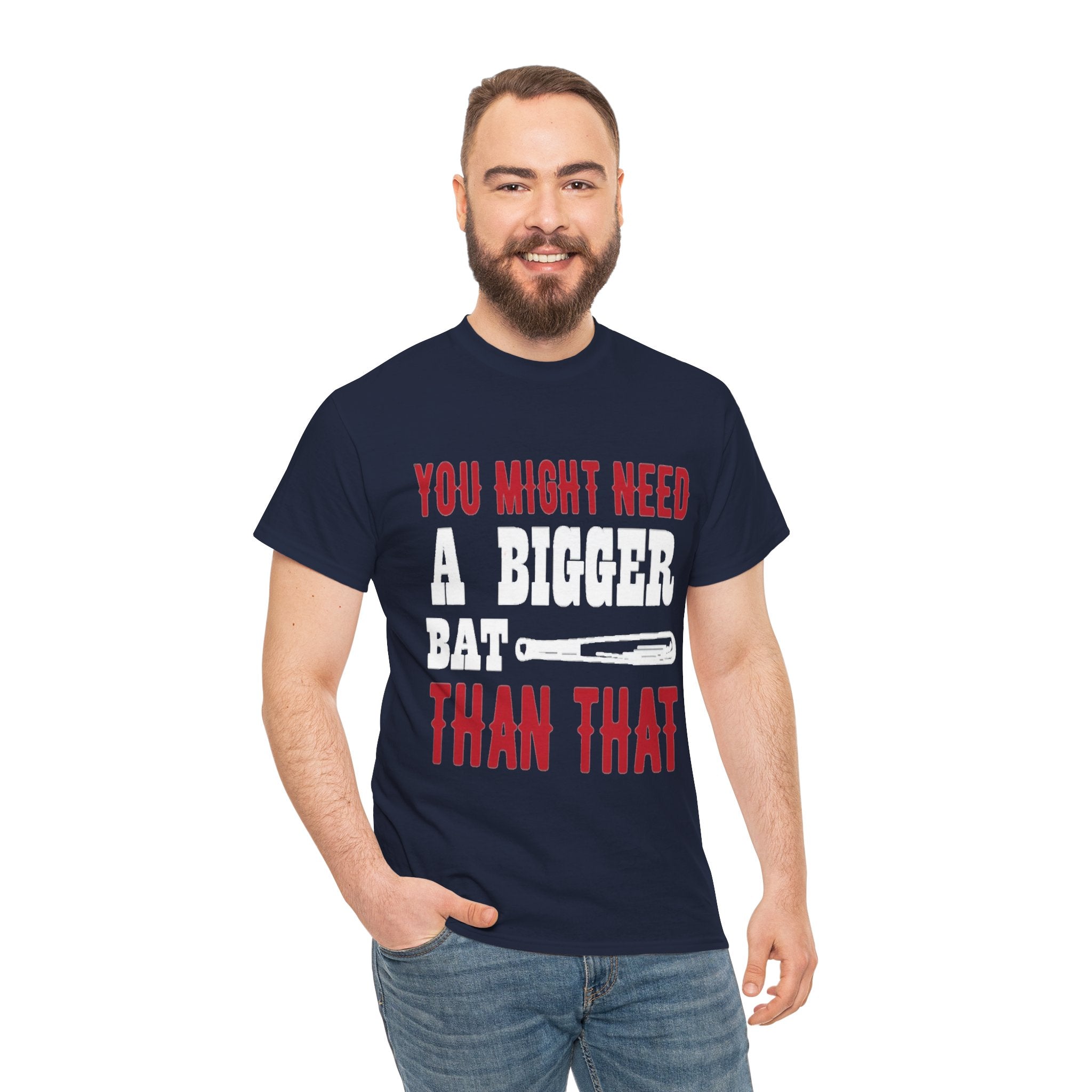 You Might Need a Bigger Bat Than That T-Shirt | Dark Humor Bat Graphic Tee