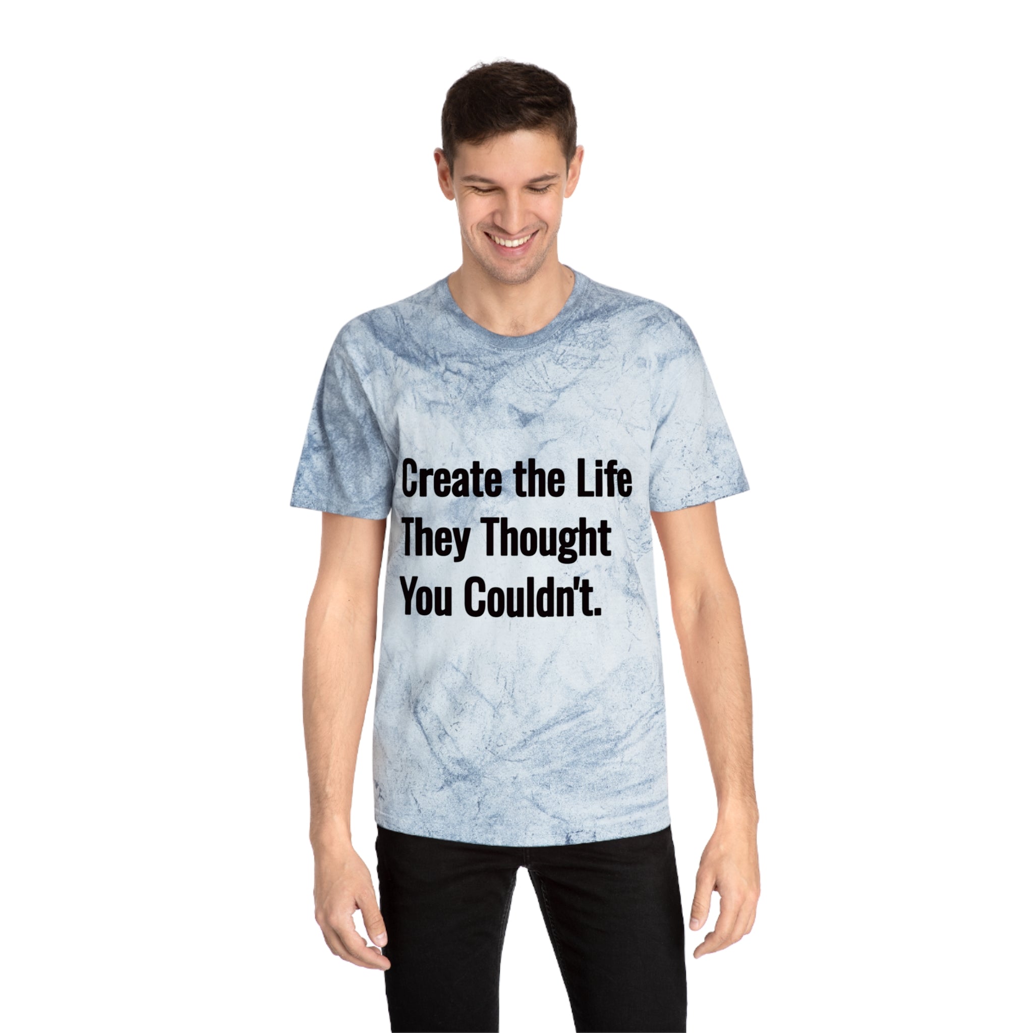 Create The Life They Thought You Couldn't T-Shirt | Pigment-Dyed Color Blast