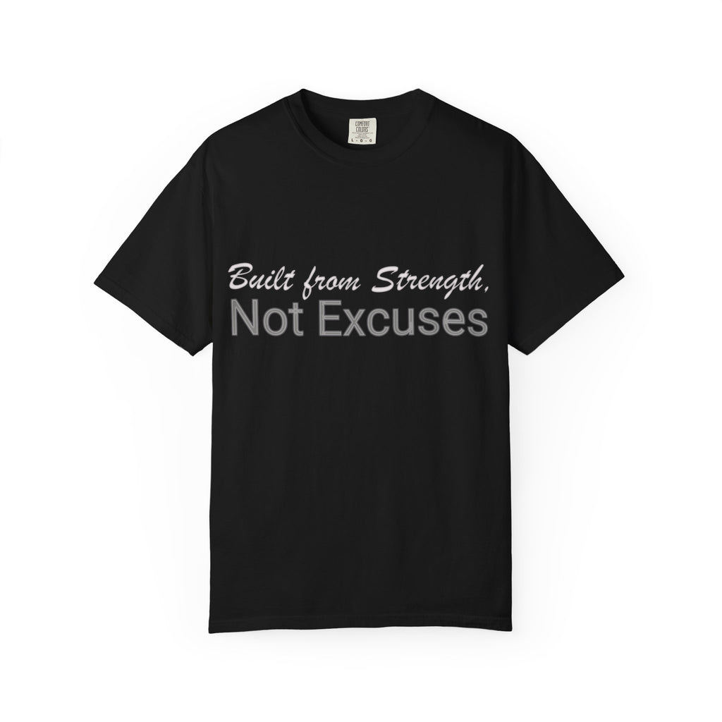 Built From Strength Not Excuses T-shirt | Motivational Workout Tee
