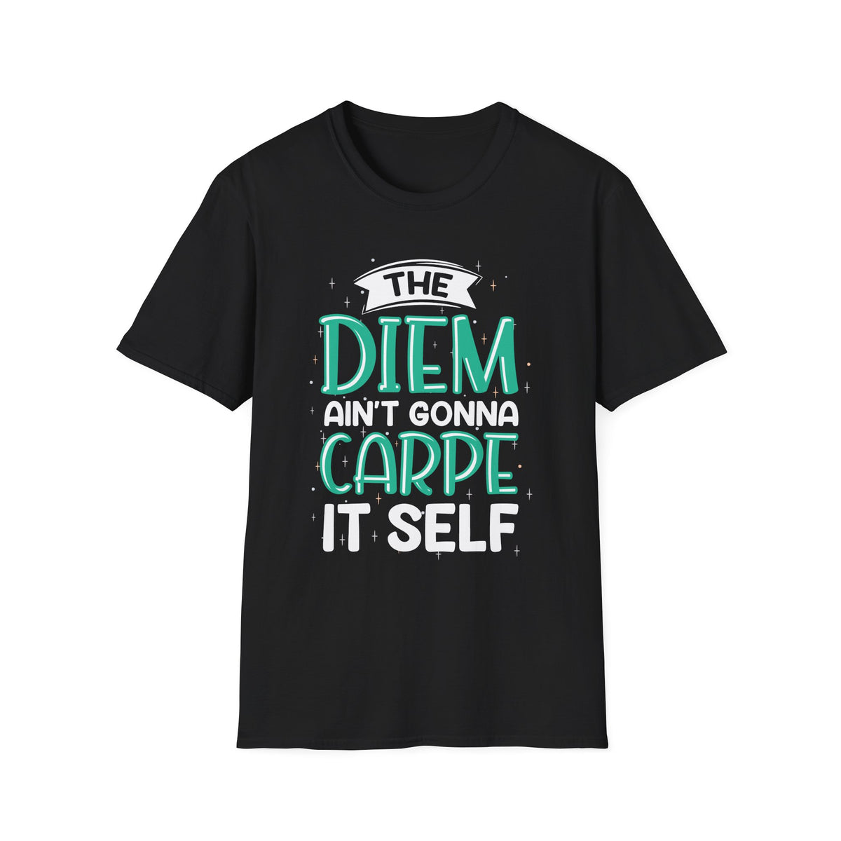 The Diem Aint Gonna Carpe Itself T Shirt Retro Motivational Graphic Tee