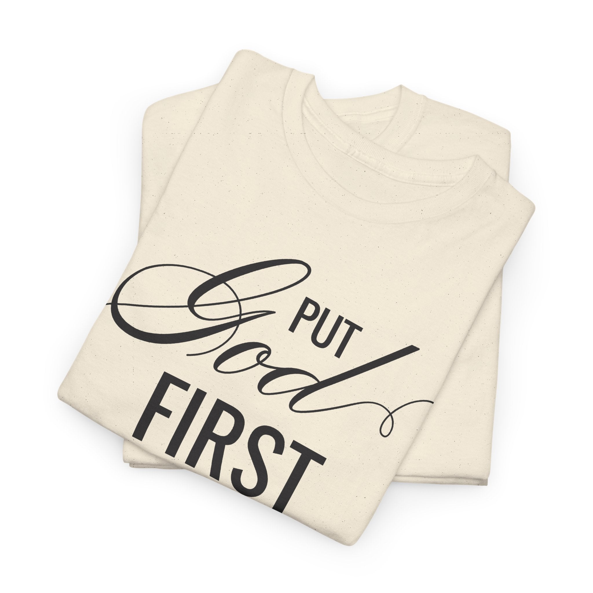 Put God First You'll Never Be Last Tee | Faith Typography T-Shirt