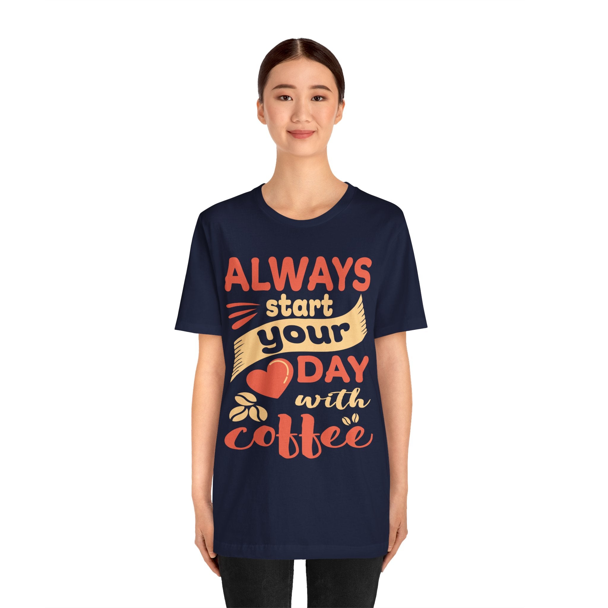 Always Start Your Day With Coffee Tee
