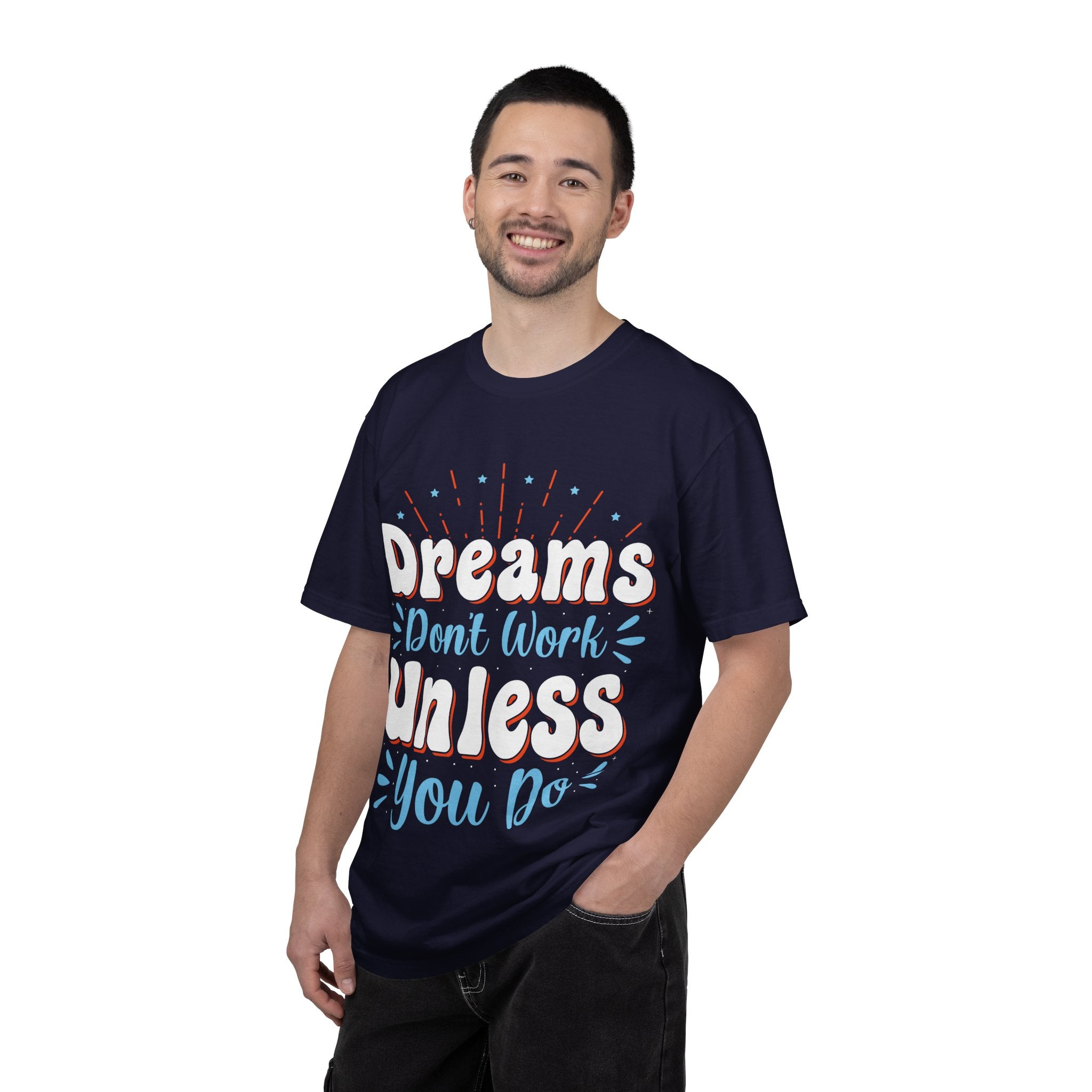 Dreams Don't Work Unless You Do T-shirt | Motivational Graphic Tee
