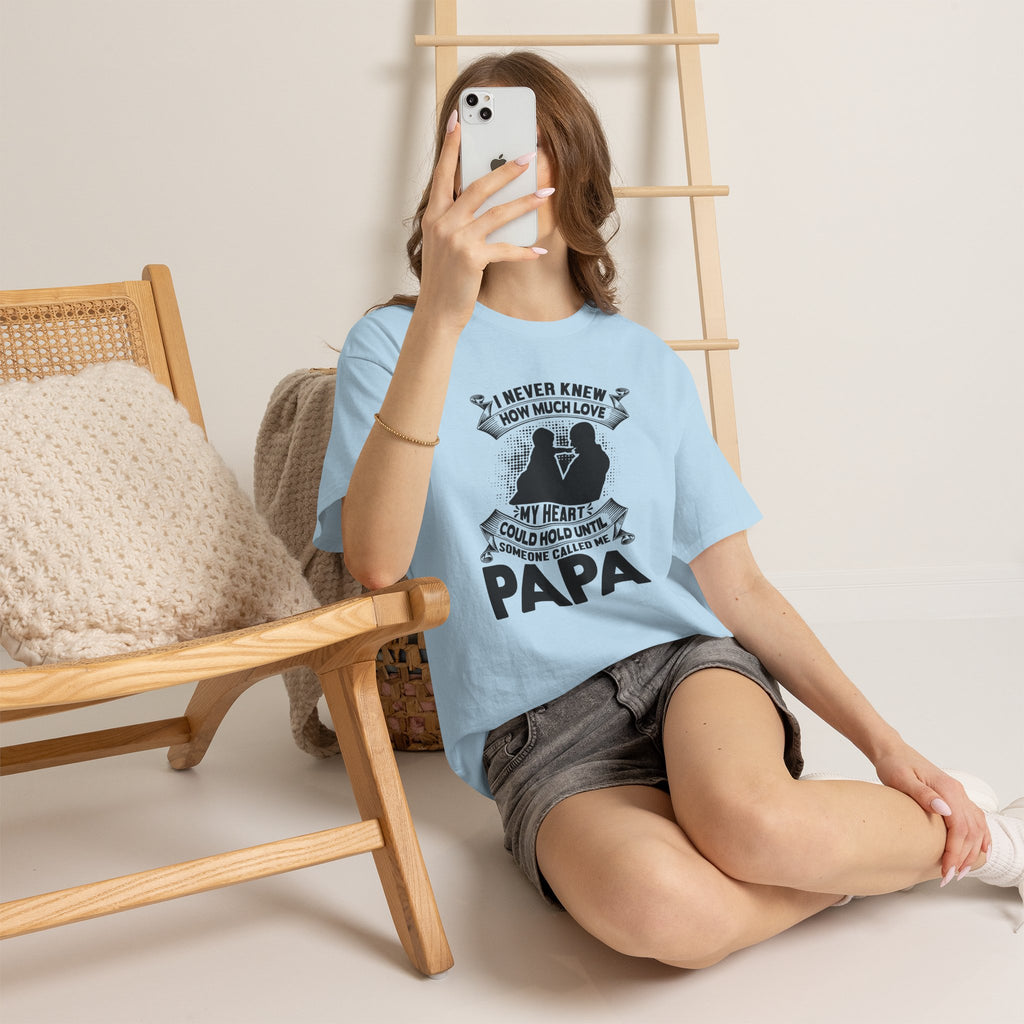 Papa Love T-Shirt | I Never Knew How Love Could Fill Heart | Father’s Day Gift