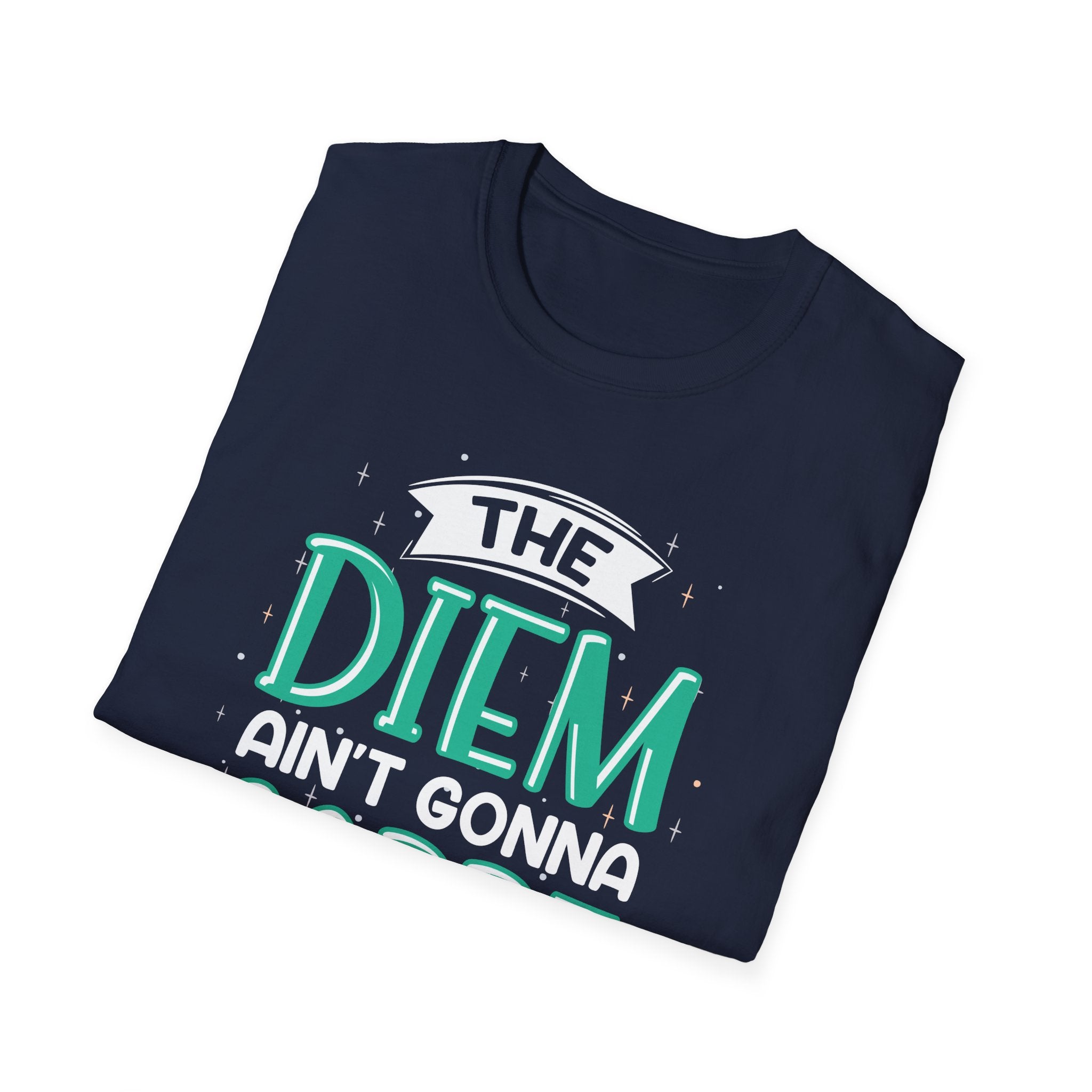 The Diem Aint Gonna Carpe Itself T Shirt Retro Motivational Graphic Tee