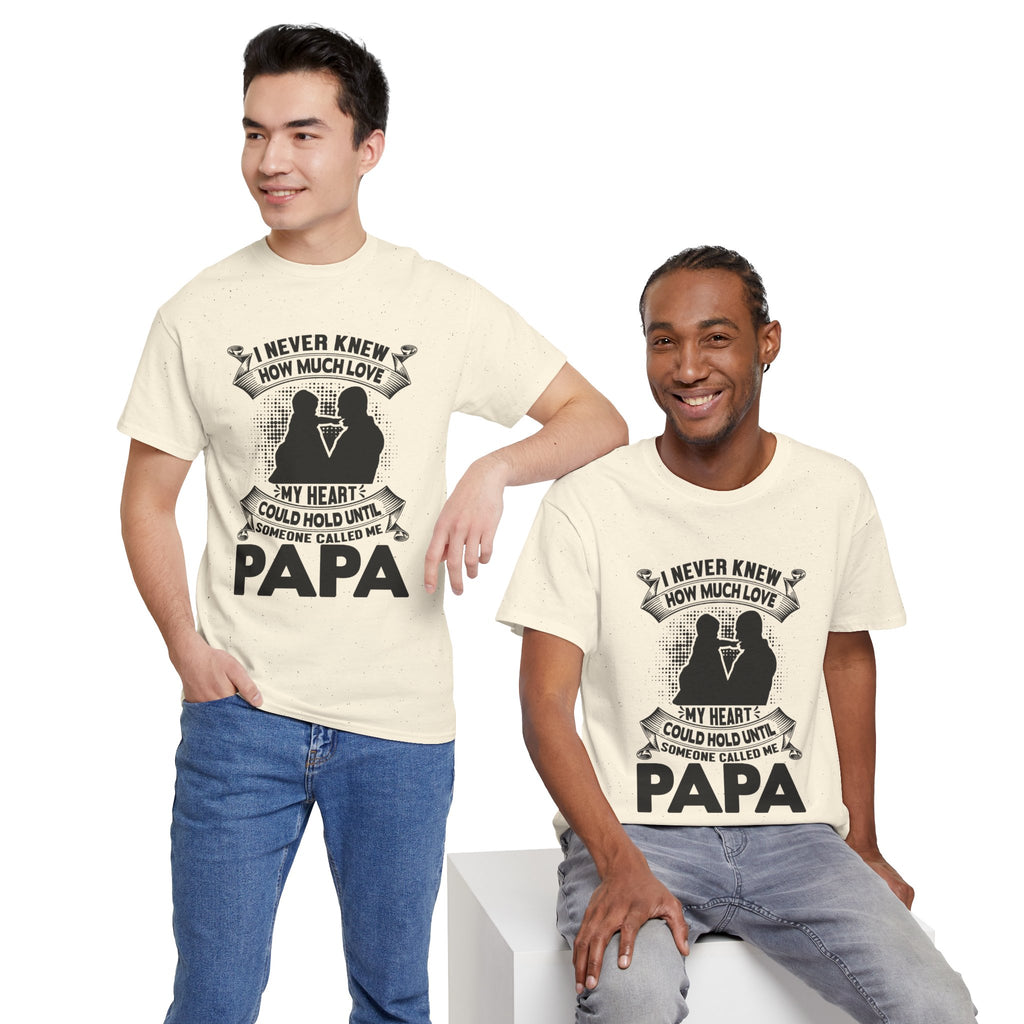 Papa Love T-Shirt | I Never Knew How Love Could Fill Heart | Father’s Day Gift