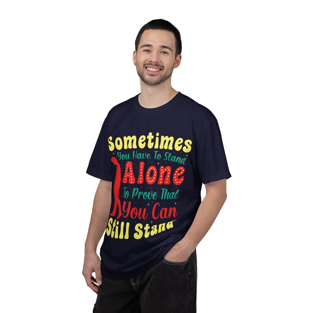 Stand Alone Inspirational Quote T-shirt | Garment-Dyed Vintage Lettering
