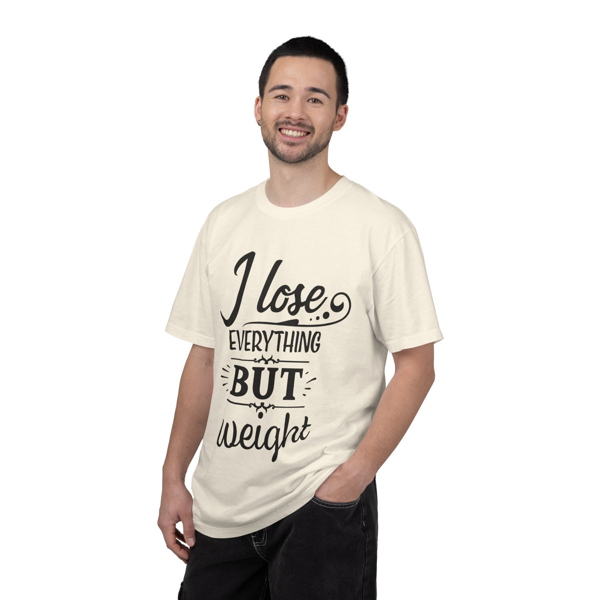 I Lose Everything But Weight T-Shirt — Funny Sarcastic Weight-Loss Quote Tee