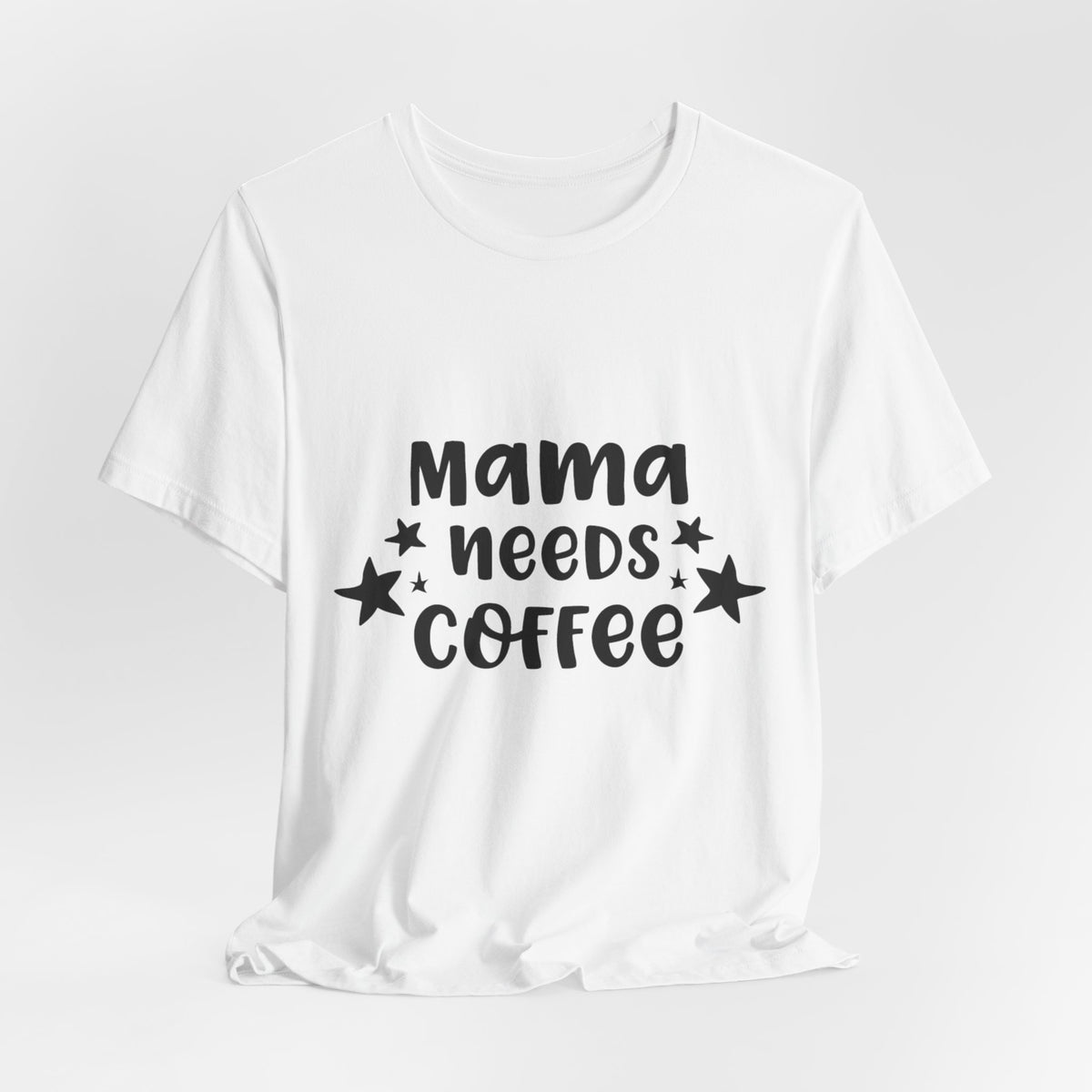 Mama Needs Coffee Tee — Funny Mom Coffee T-Shirt