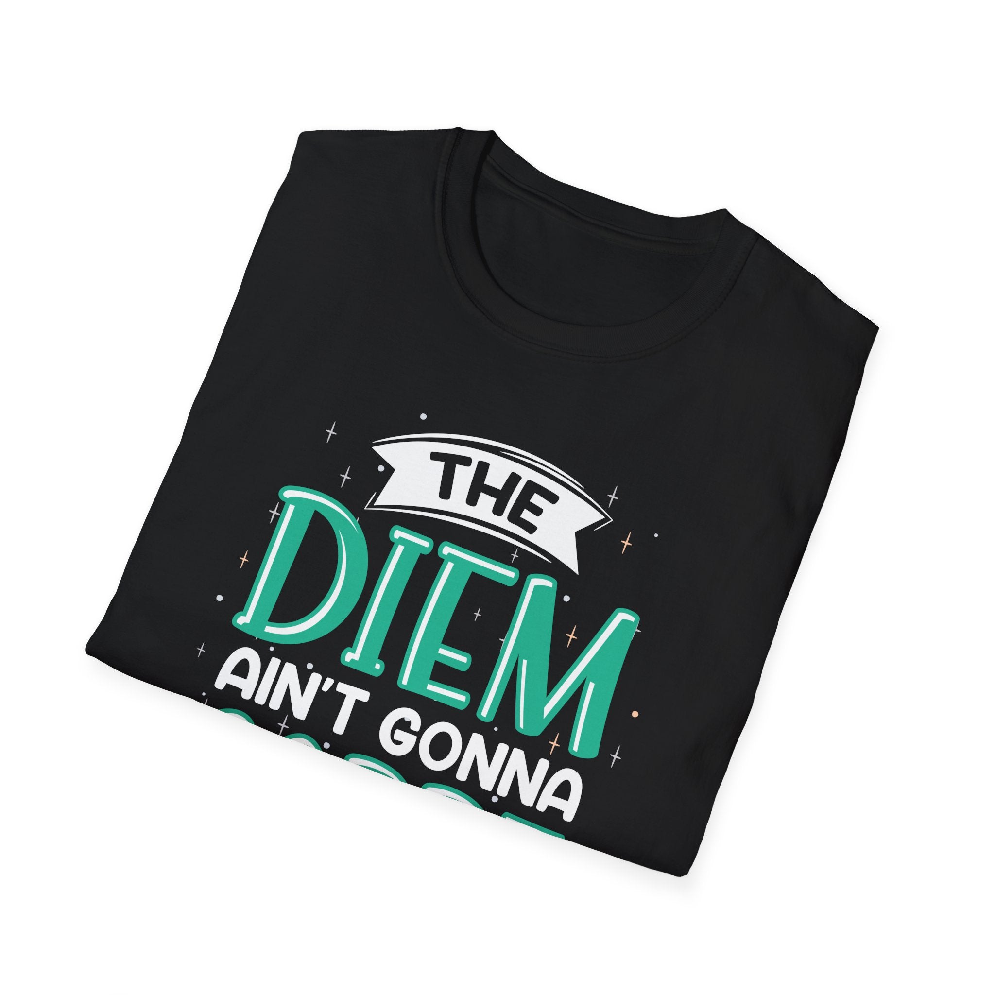 The Diem Aint Gonna Carpe Itself T Shirt Retro Motivational Graphic Tee