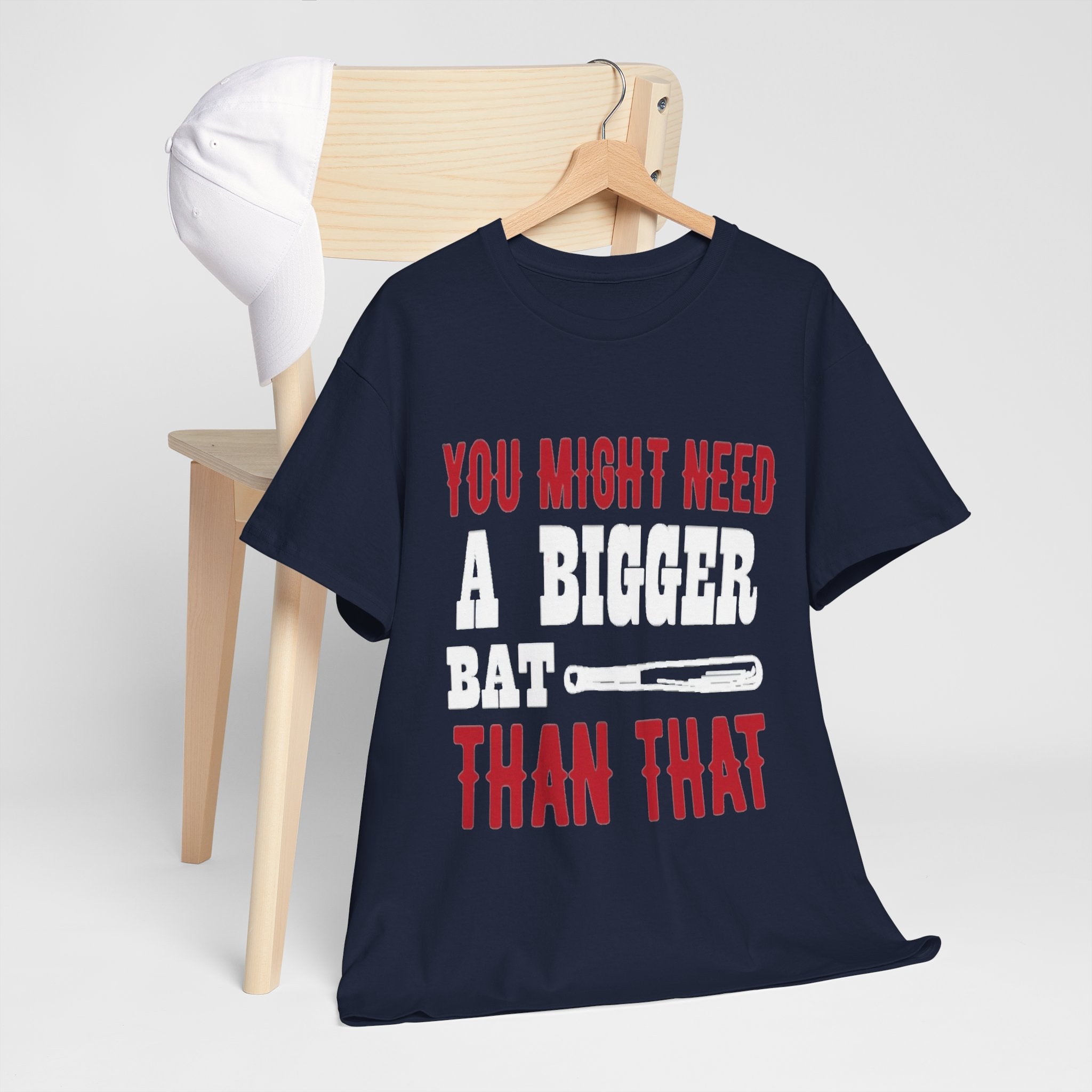 You Might Need a Bigger Bat Than That T-Shirt | Dark Humor Bat Graphic Tee