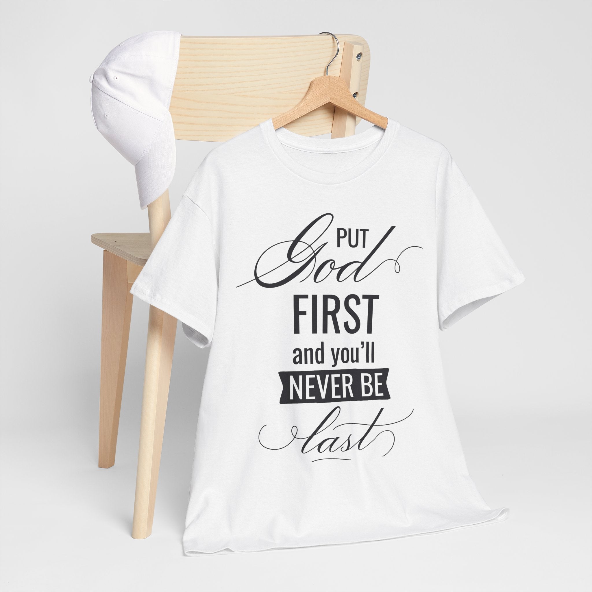 Put God First You'll Never Be Last Tee | Faith Typography T-Shirt
