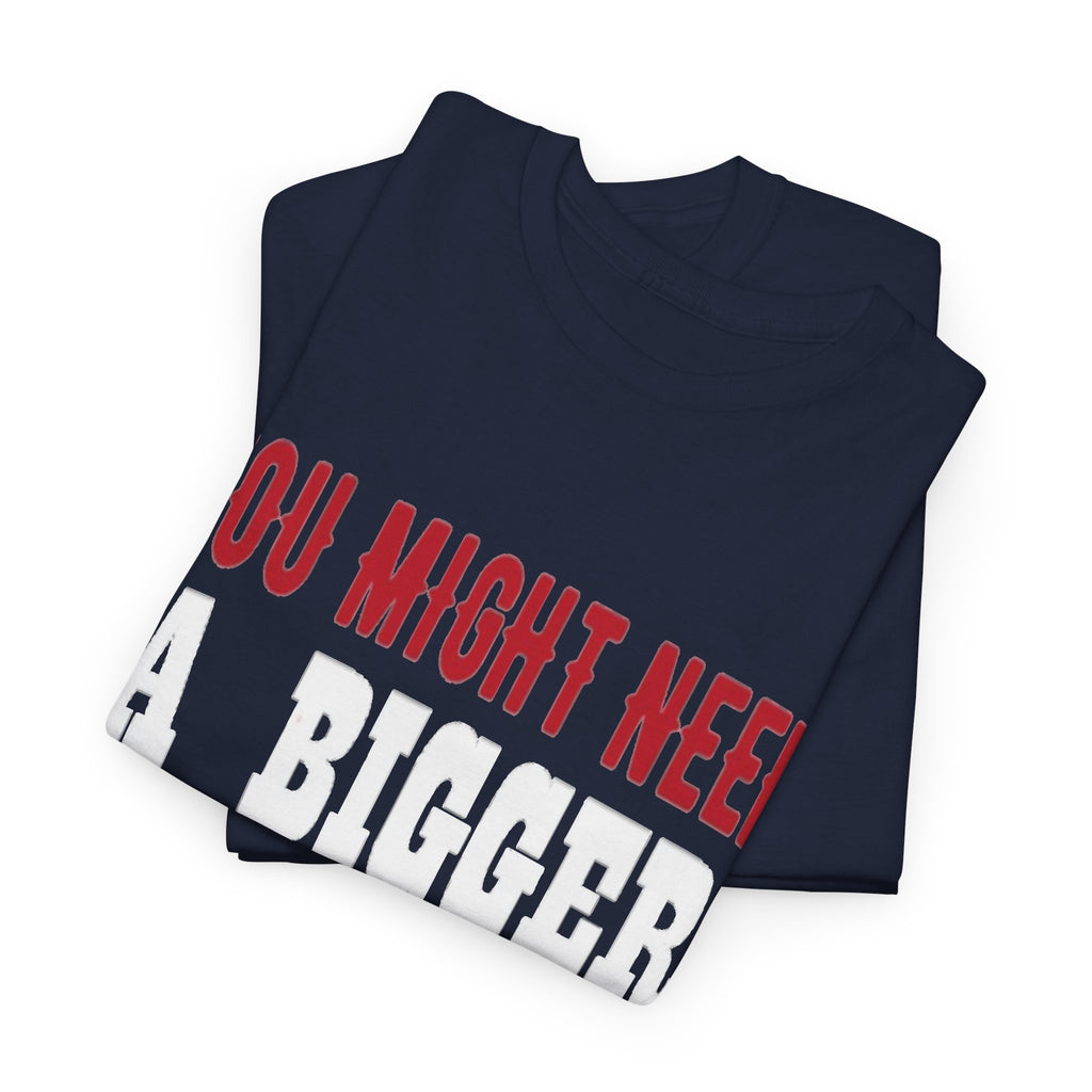 You Might Need a Bigger Bat Than That T-Shirt | Dark Humor Bat Graphic Tee