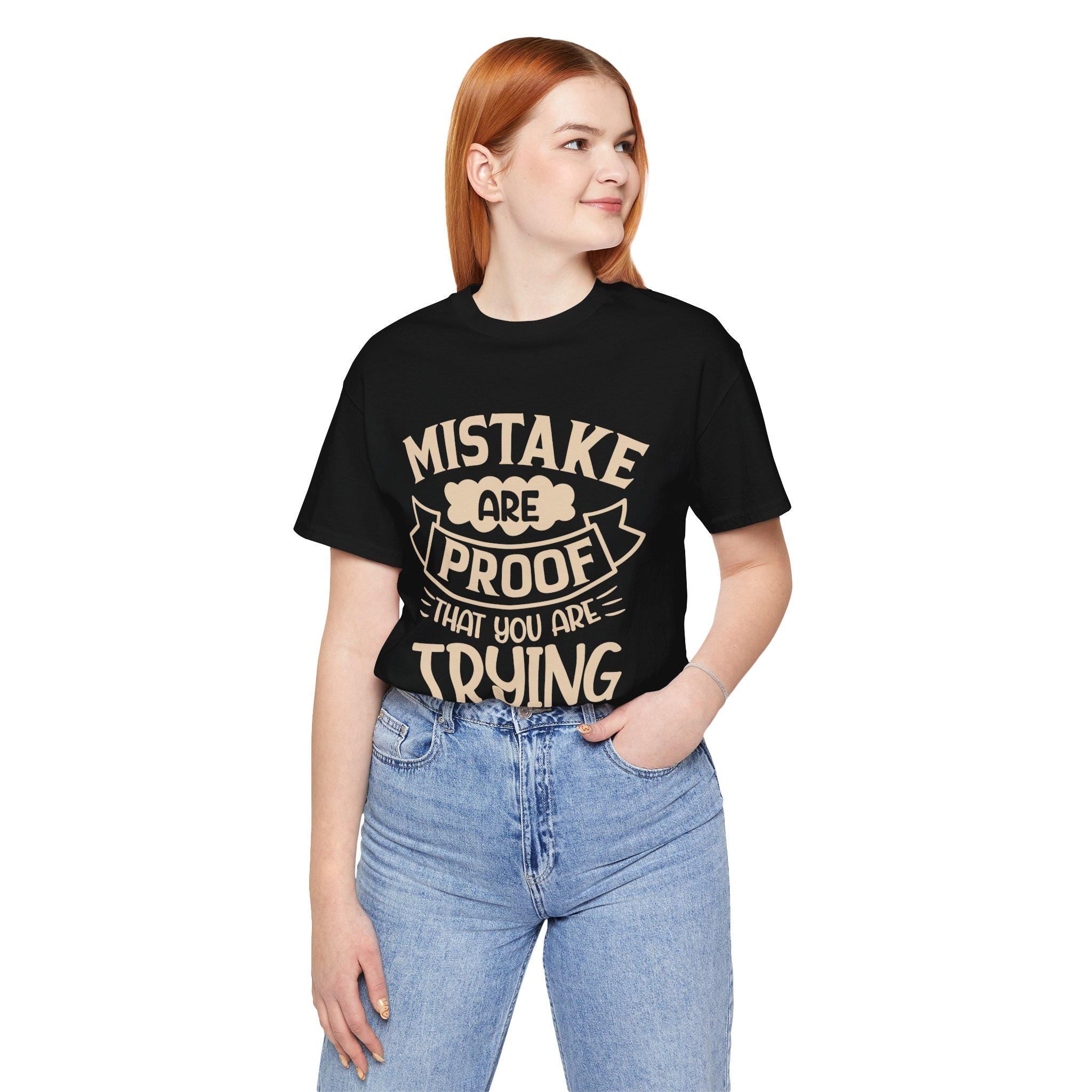 Mistakes Are Proof You Are Trying Tee – Motivational Cotton Shirt