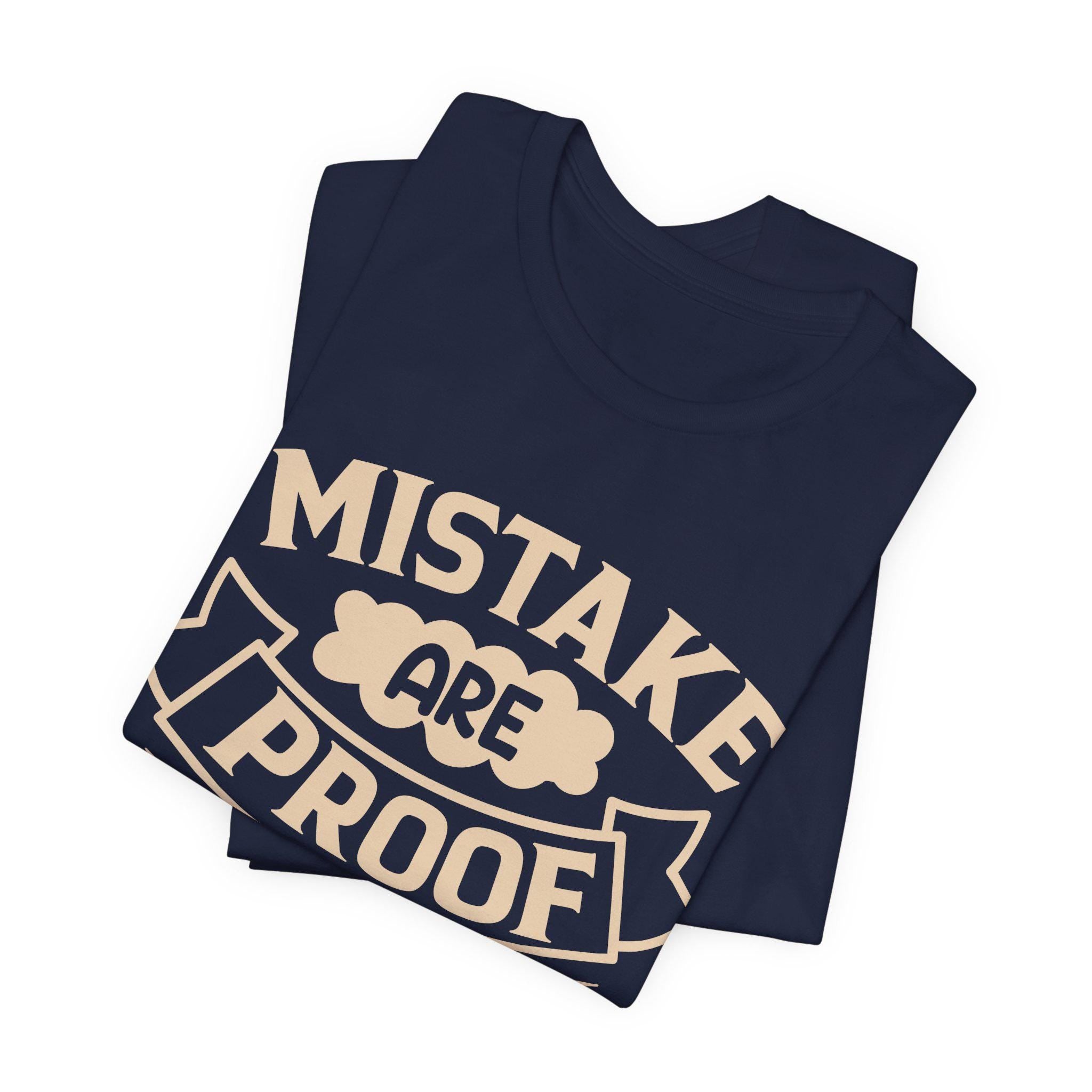 Mistakes Are Proof You Are Trying Tee – Motivational Cotton Shirt