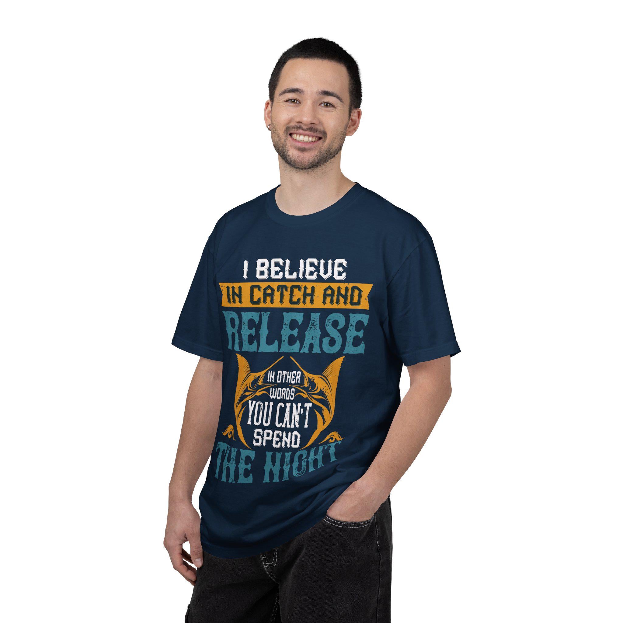 I Believe in Catch and Release Shirt | Funny Fishing Tee | Fisherman Gift | Marlin Angler