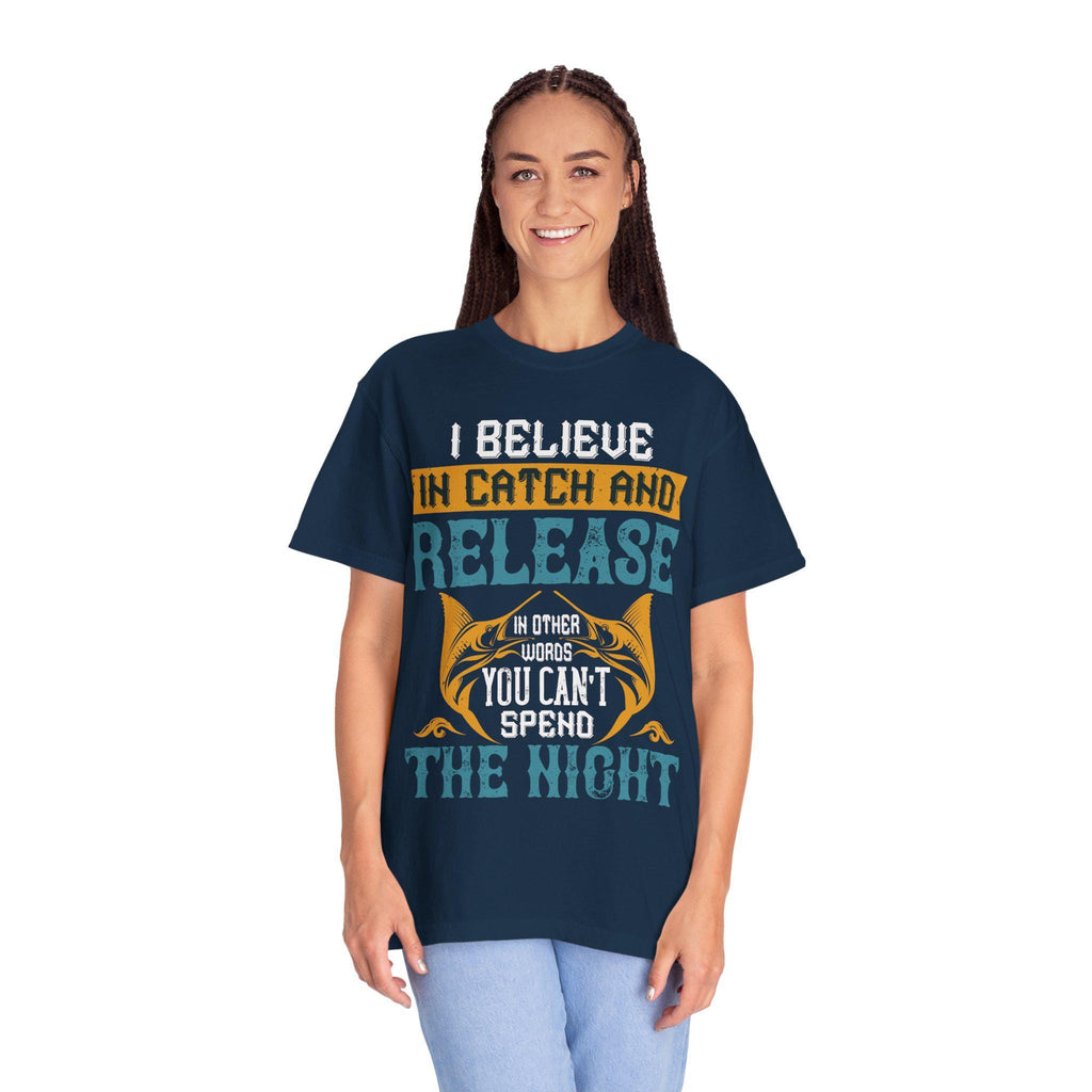 I Believe in Catch and Release Shirt | Funny Fishing Tee | Fisherman Gift | Marlin Angler