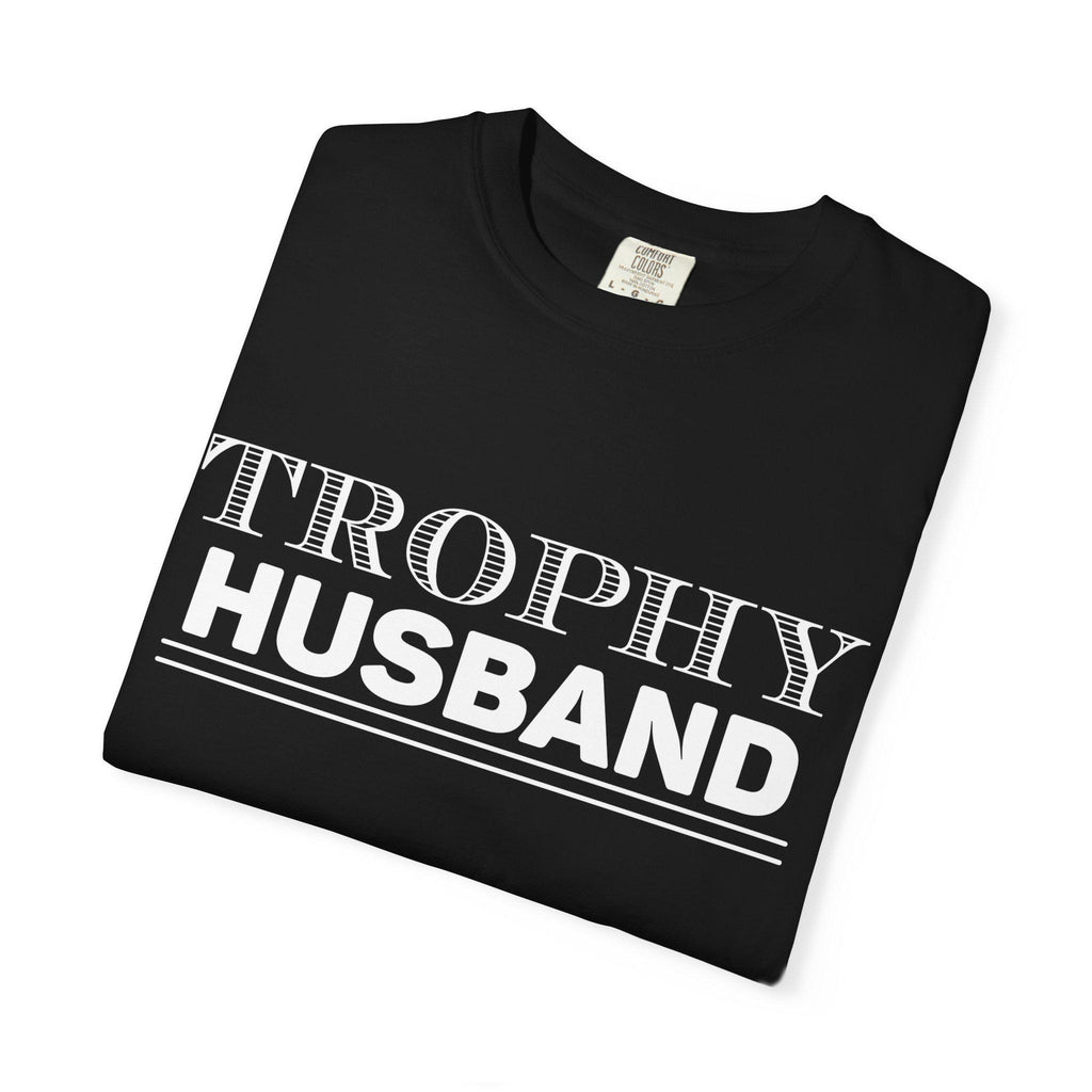 TROPHY HUSBAND T-shirt | Garment-Dyed Casual Tee