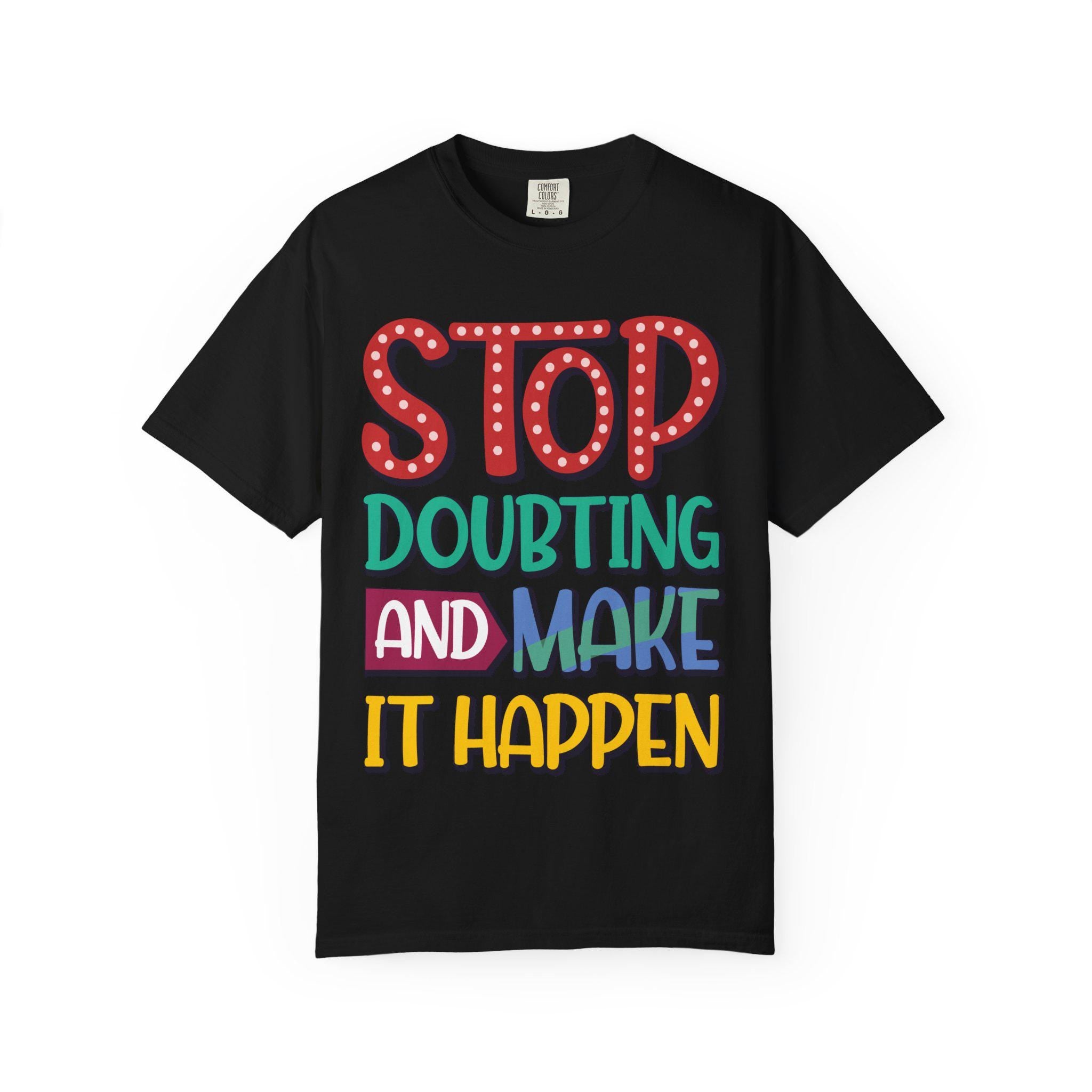 Make It Happen Shirt, Motivational Cotton Hand-Lettered Graphic Tee