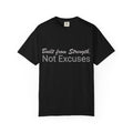 Built From Strength Not Excuses Shirt, Cotton Motivational Workout Graphic Tee