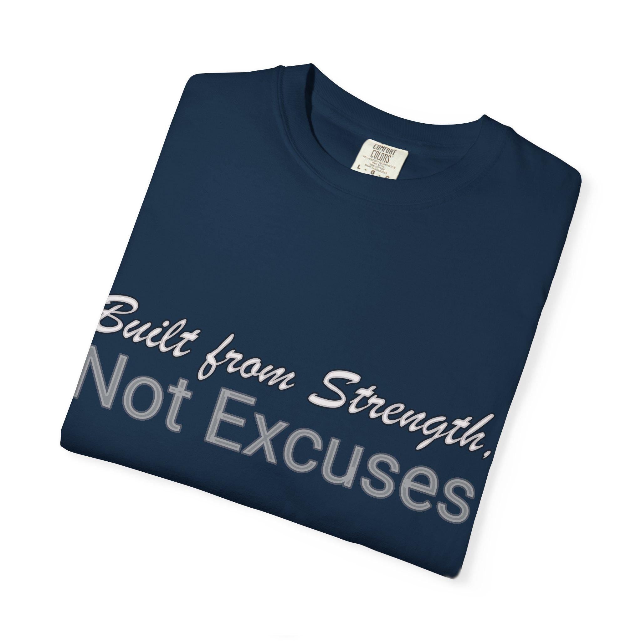 Built From Strength Not Excuses Shirt, Cotton Motivational Workout Graphic Tee