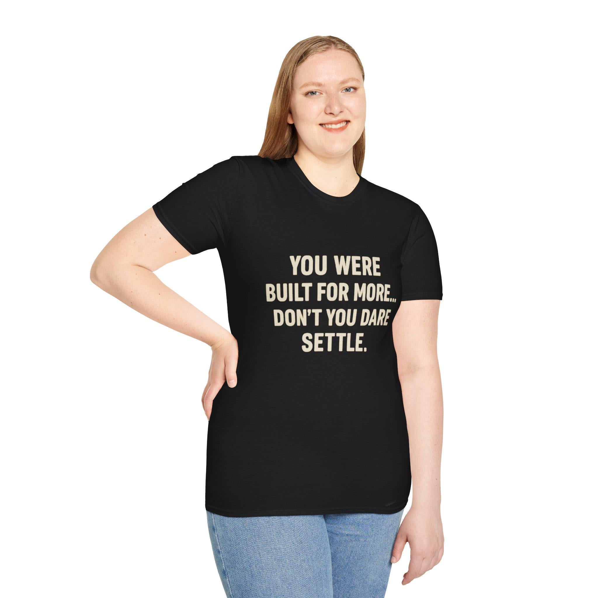 You Were Built For More Shirt | Motivational T-Shirt | Inspirational Quote Tee for Men & Women