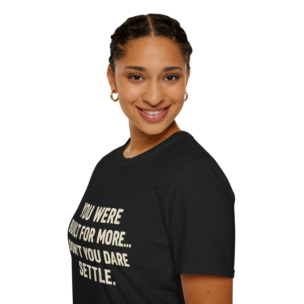 You Were Built For More Shirt | Motivational T-Shirt | Inspirational Quote Tee for Men & Women